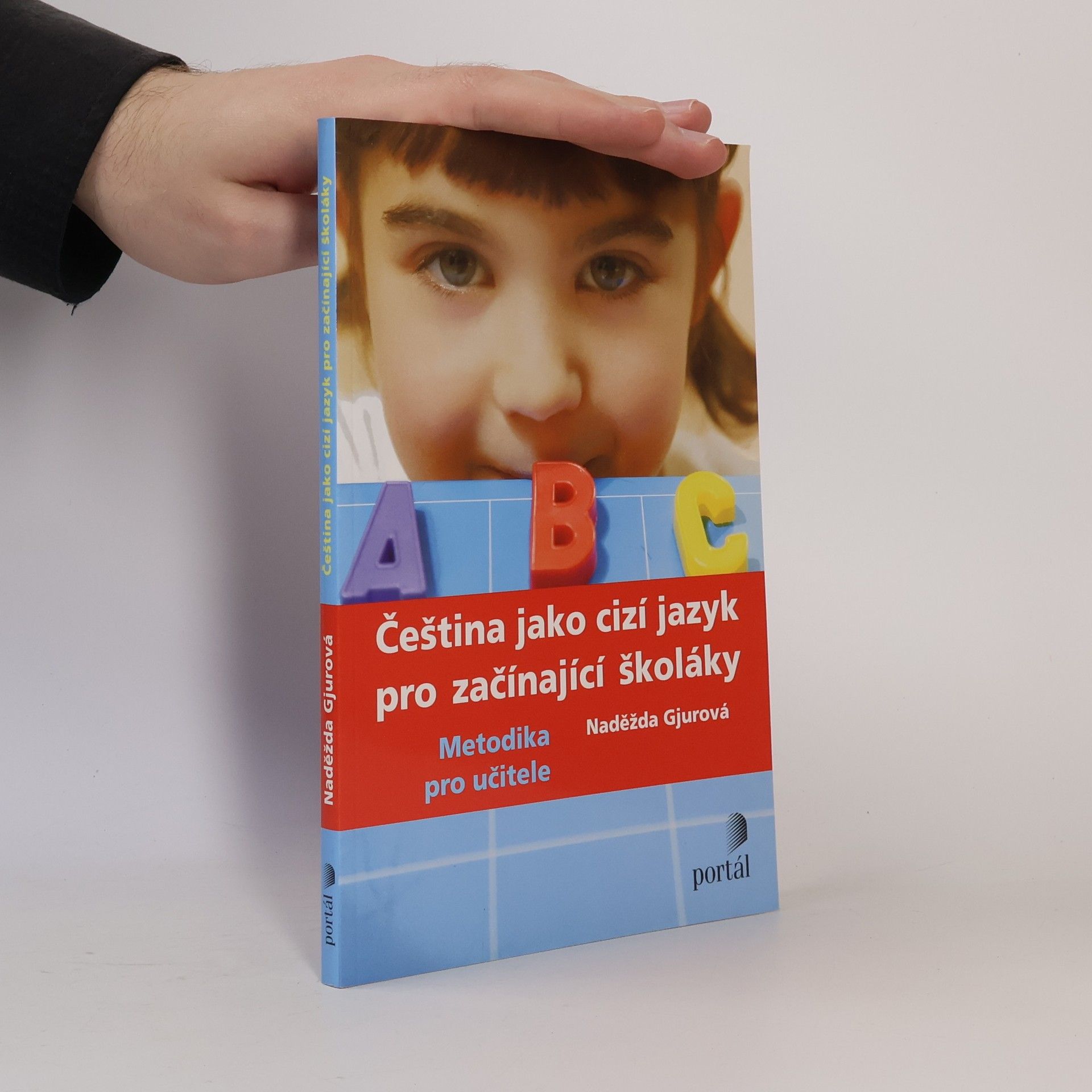 Naděžda Gjurová Čeština jako cizí jazyk pro začínající školáky. Metodika pro učitele