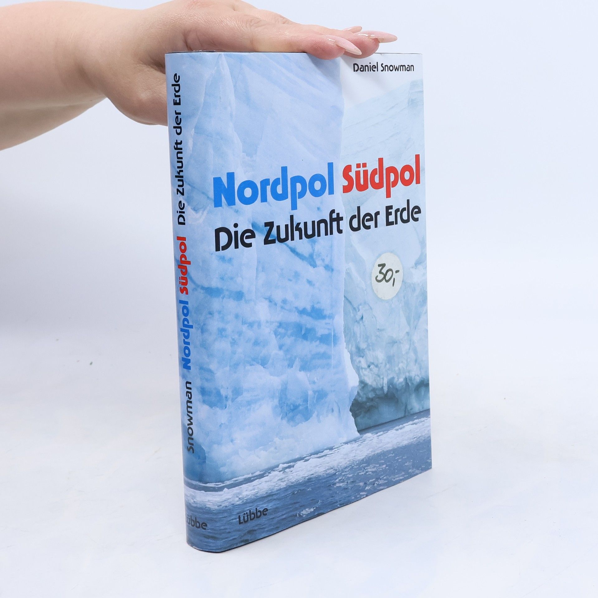 Daniel Snowman Nordpol - Südpol