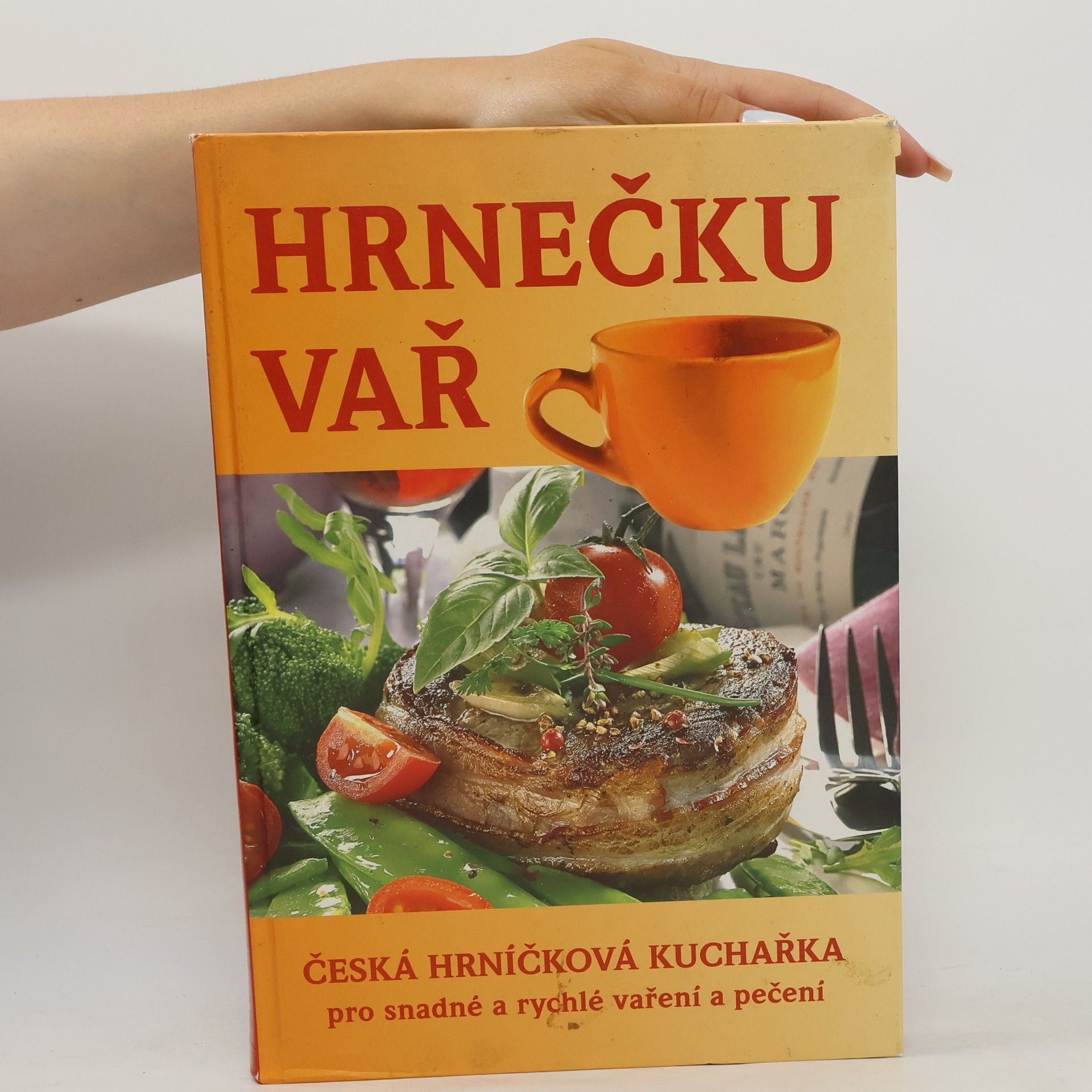 Šárka Vaiglová Hrnečku vař : česká hrníčková kuchařka pro snadné a rychlé vaření a pečení