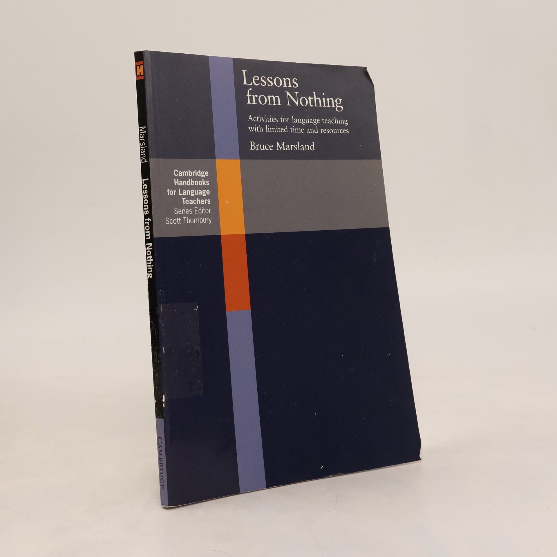 Bruce Marsland Lessons from nothing : activities for language teaching with limited time and resources