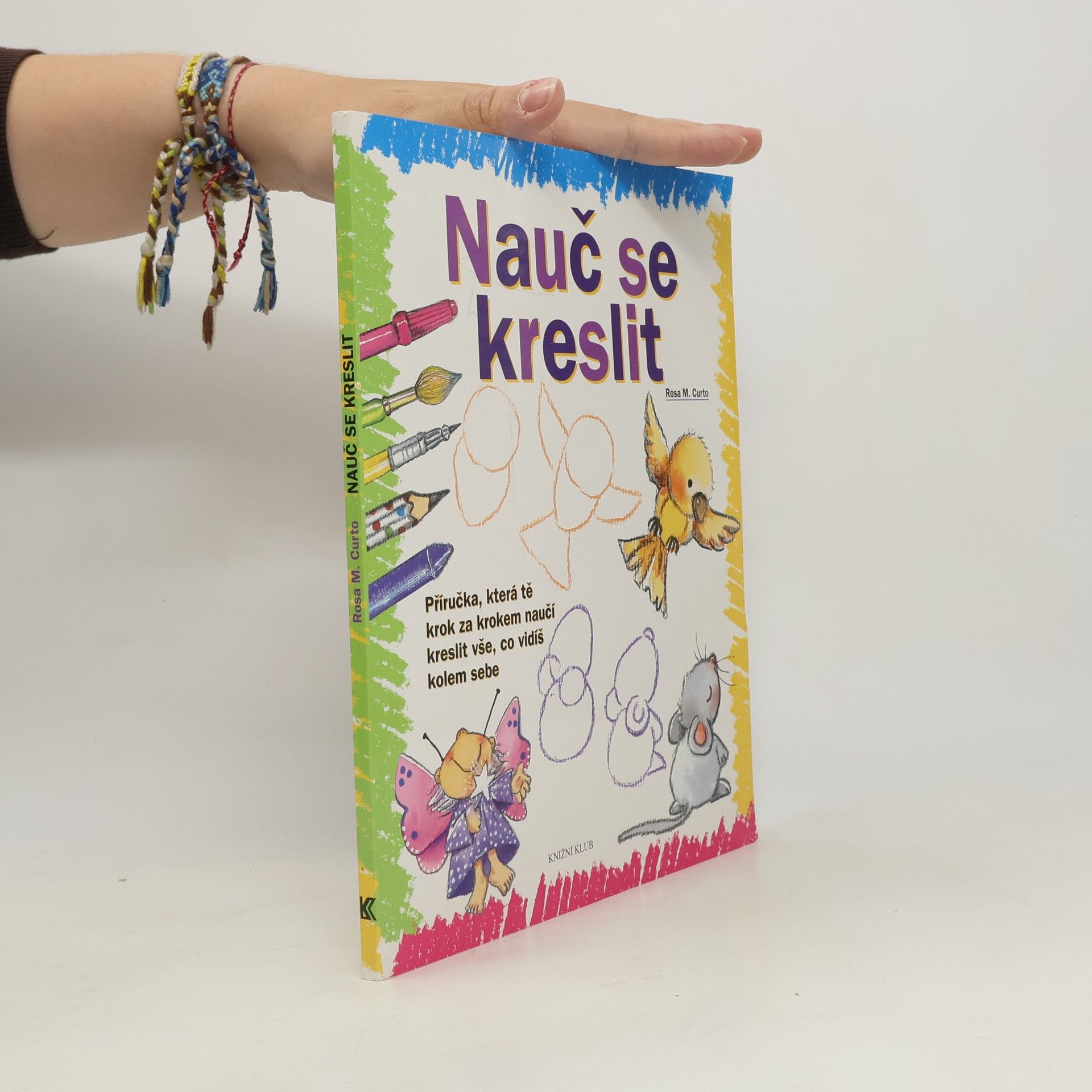 Rosa María Curto Nauč se kreslit. Příručka, která tě krok za krokem naučí kreslit vše, co vidíš kolem sebe