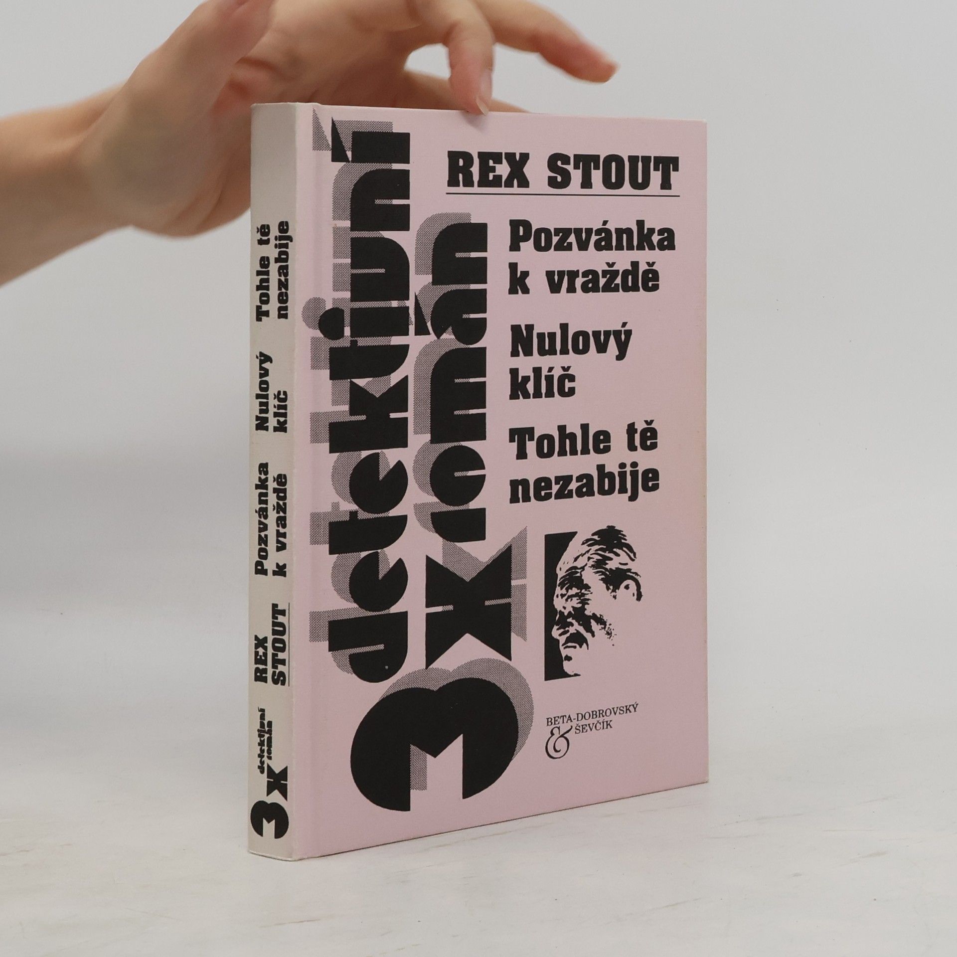 Rex Stout Pozvánka k vraždě; Nulový klíč; Tohle tě nezabije