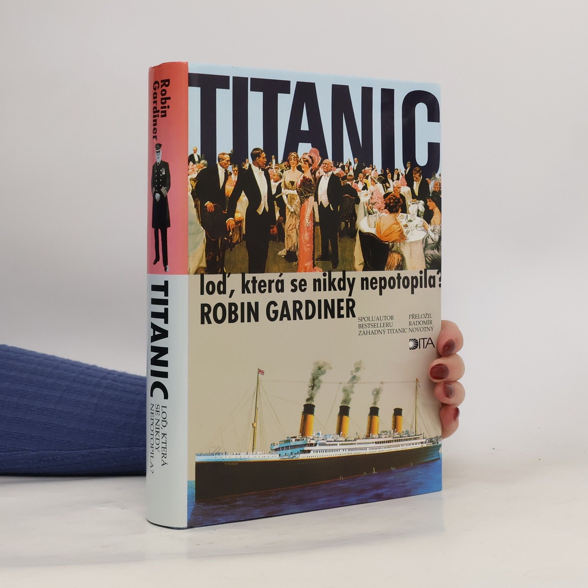 Robin Gardiner Titanic, loď, která se nikdy nepotopila?