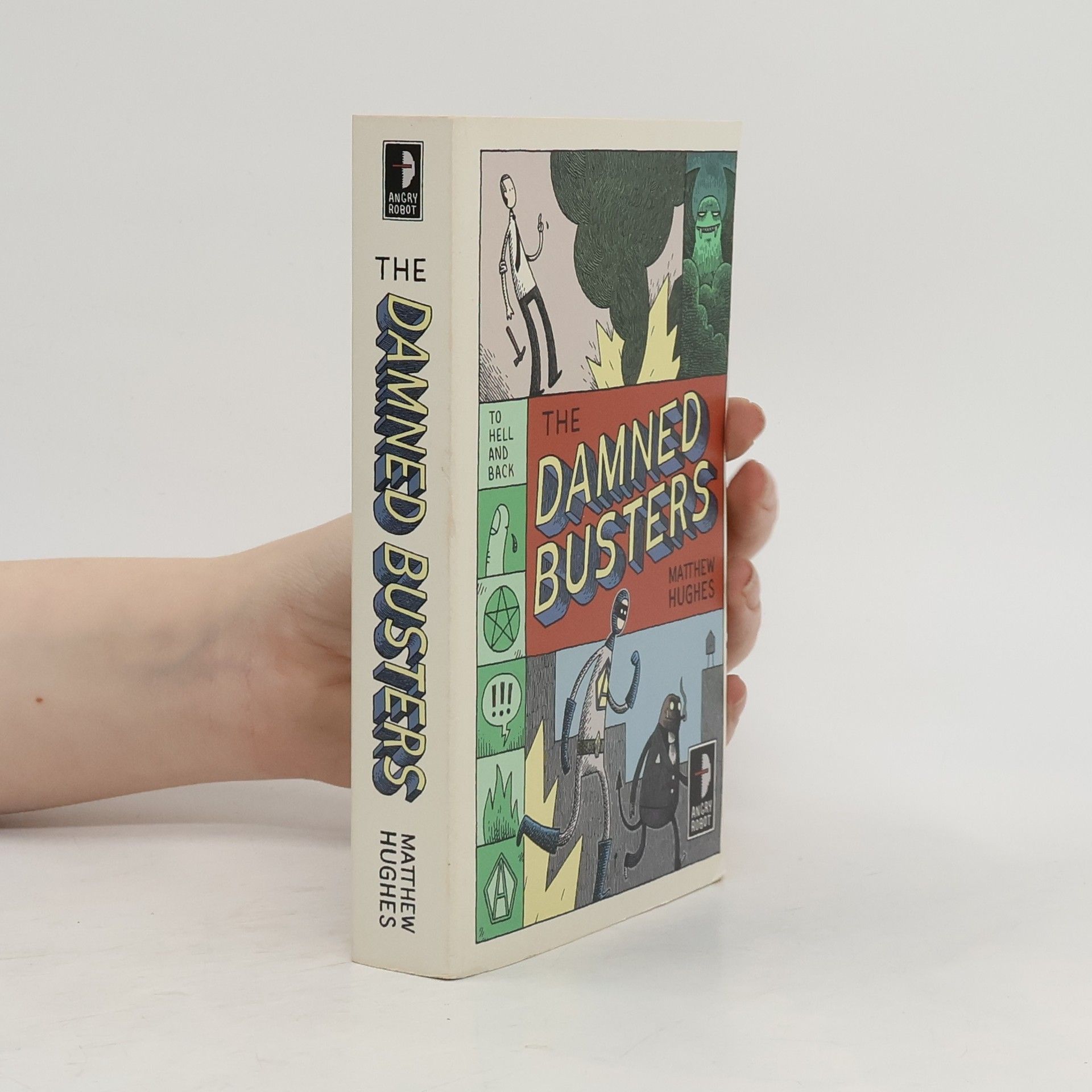 Matthew Hughes The Damned Busters. To Hell and Back