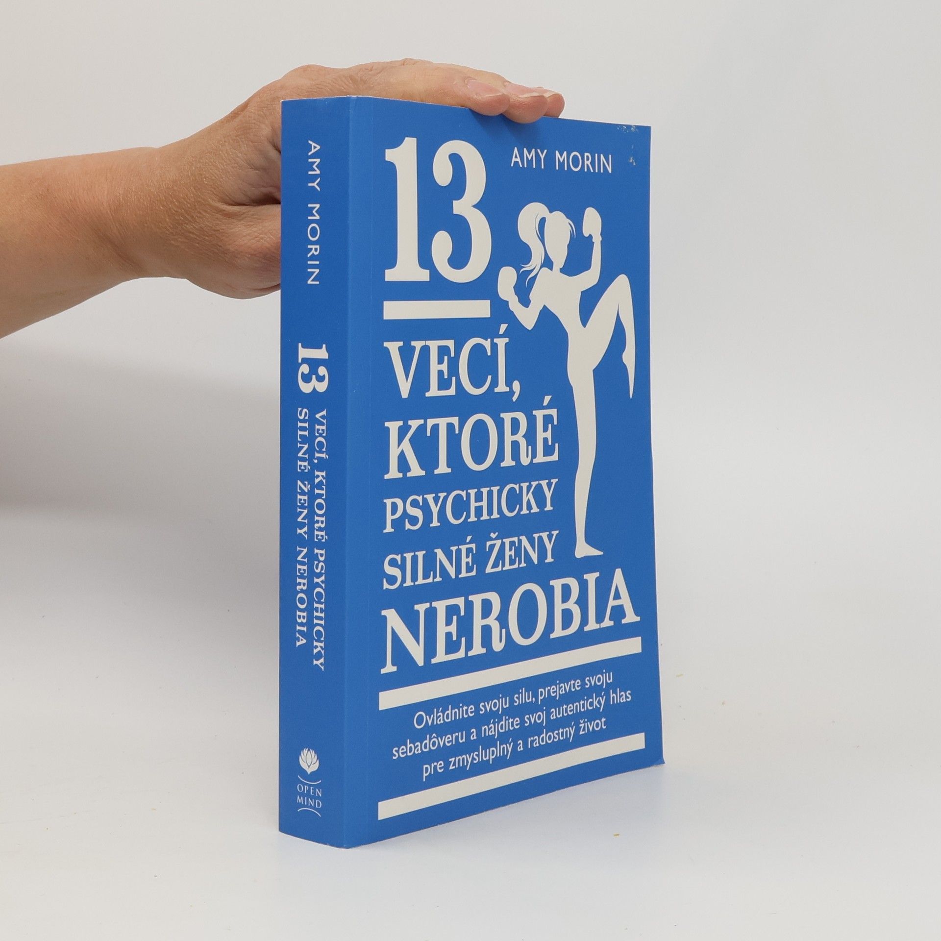 Amy Morin 13 vecí, ktoré psychicky silné ženy nerobia
