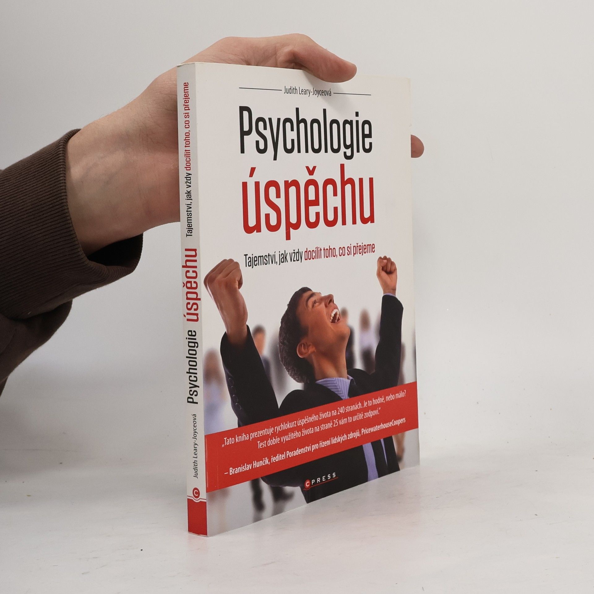 Judith Leary-Joyce Psychologie úspěchu: Tajemství, jak vždy docílit toho, co si přejeme