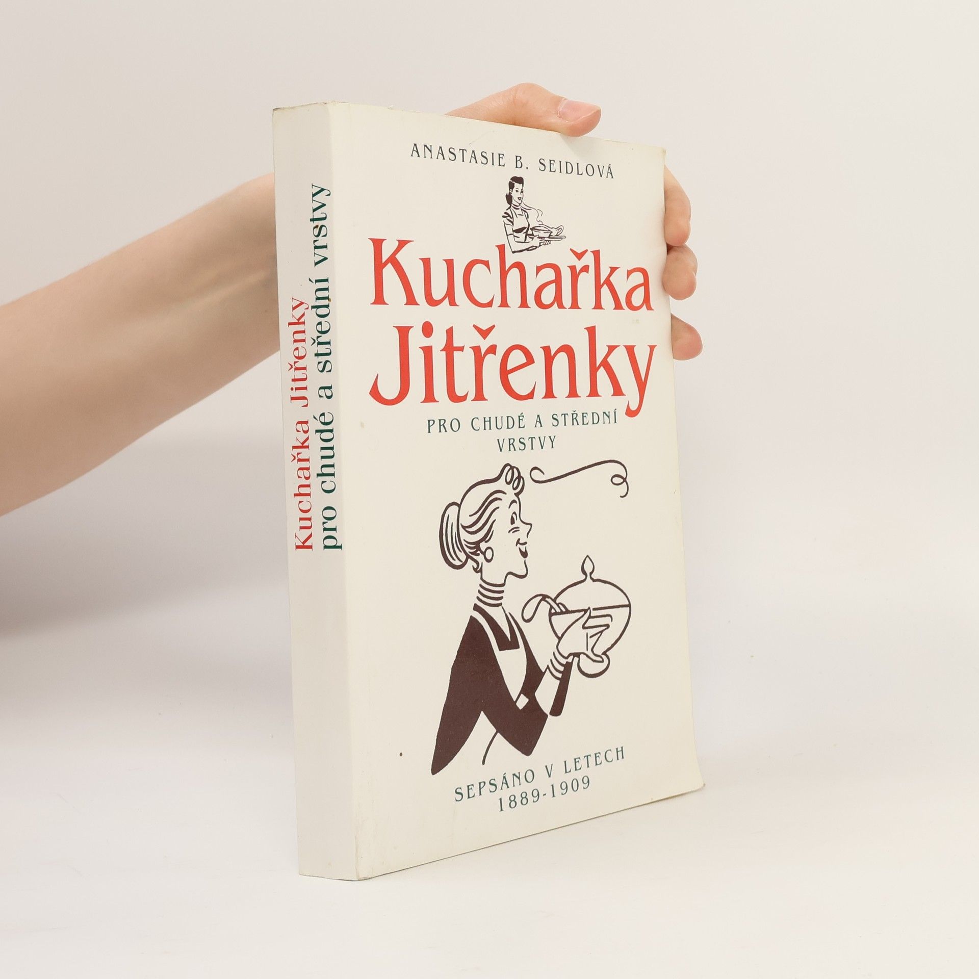 Anastasie B. Seidlová Kuchařka Jitřenky - pro chudé a střední vrstvy