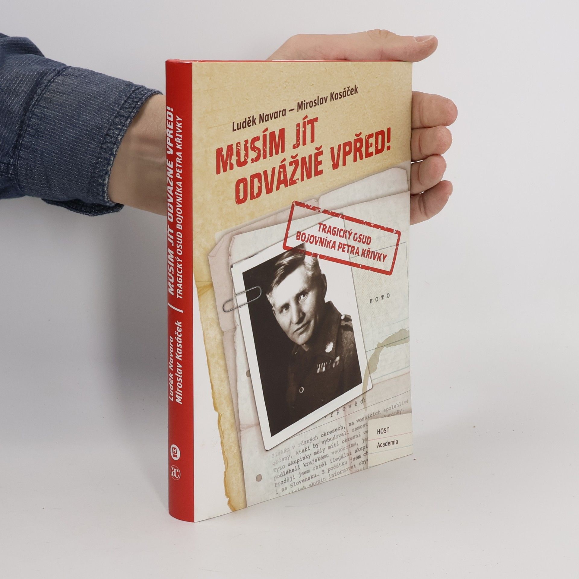 Miroslav Kasáček Musím jít odvážně vpřed! - Tragický osud bojovníka Petra Křivky