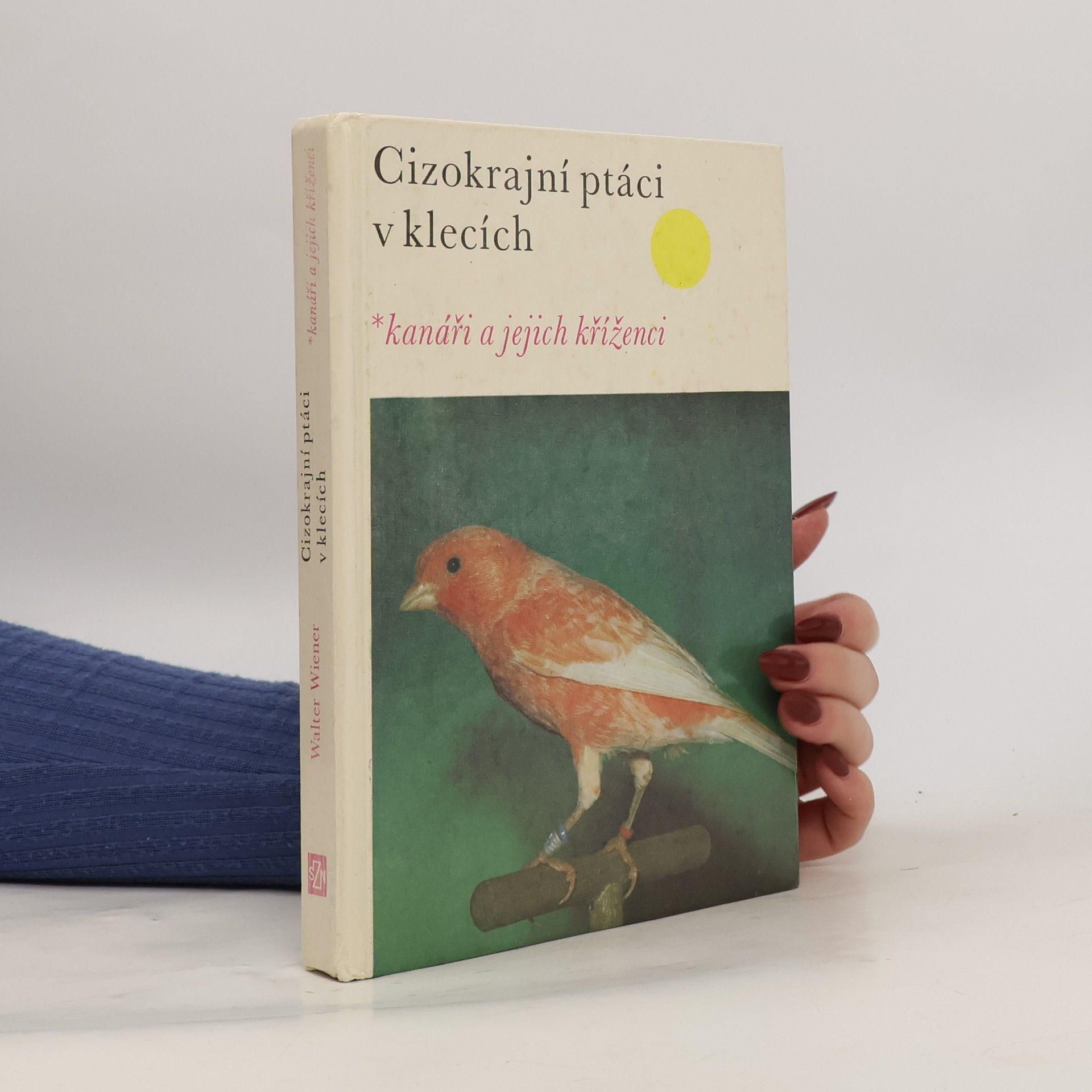 Walter Wiener Cizokrajní ptáci v klecích. Kanáři a jejich kříženci