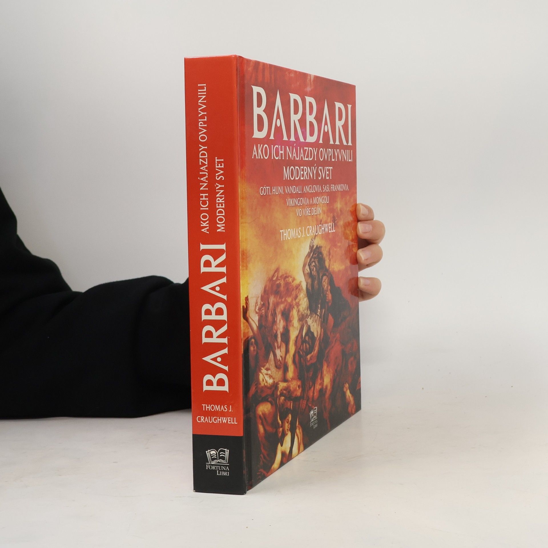 Barbari. Ako ich nájazdy ovplyvnili moderný svet