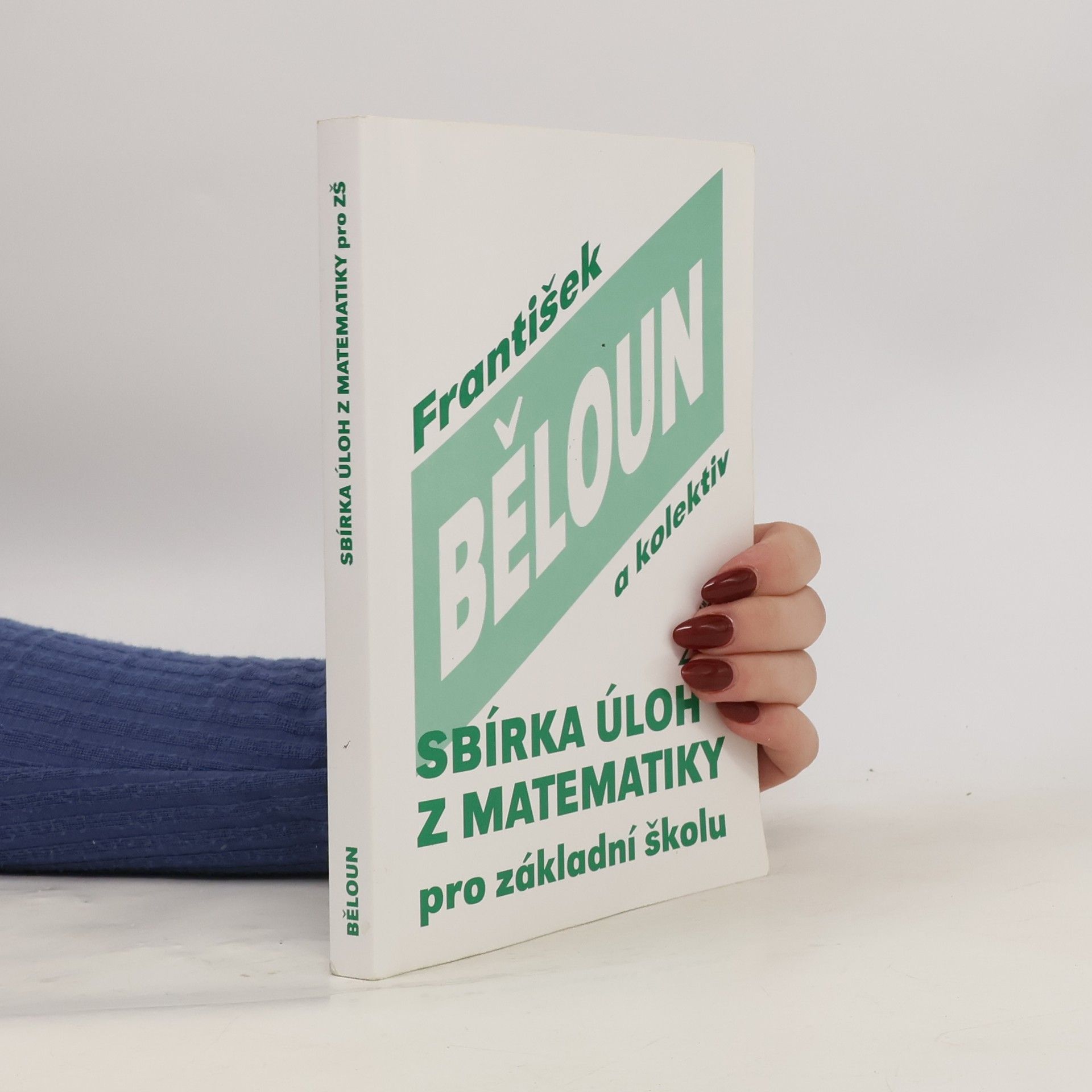 František Běloun Sbírka úloh z matematiky pro základní školu