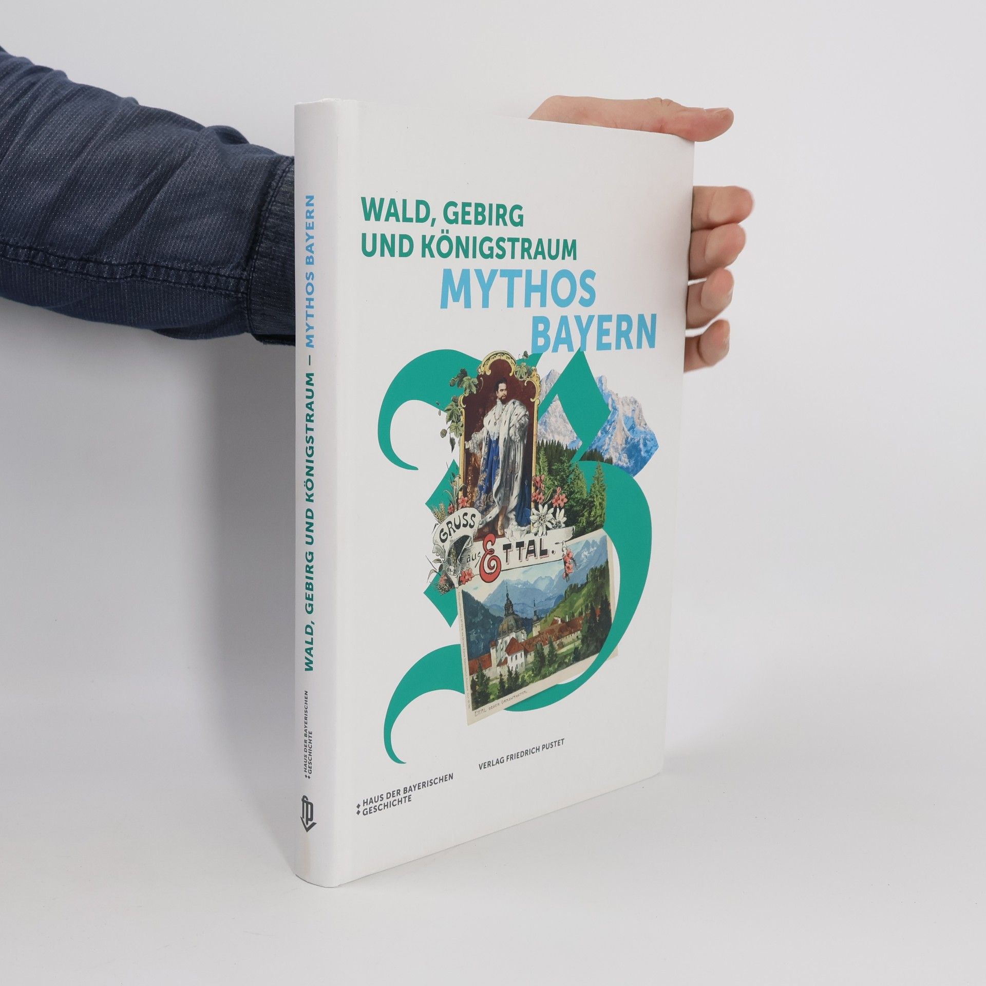 Autorenkollektiv Wald, Gebirg und Königstraum - Mythos Bayern