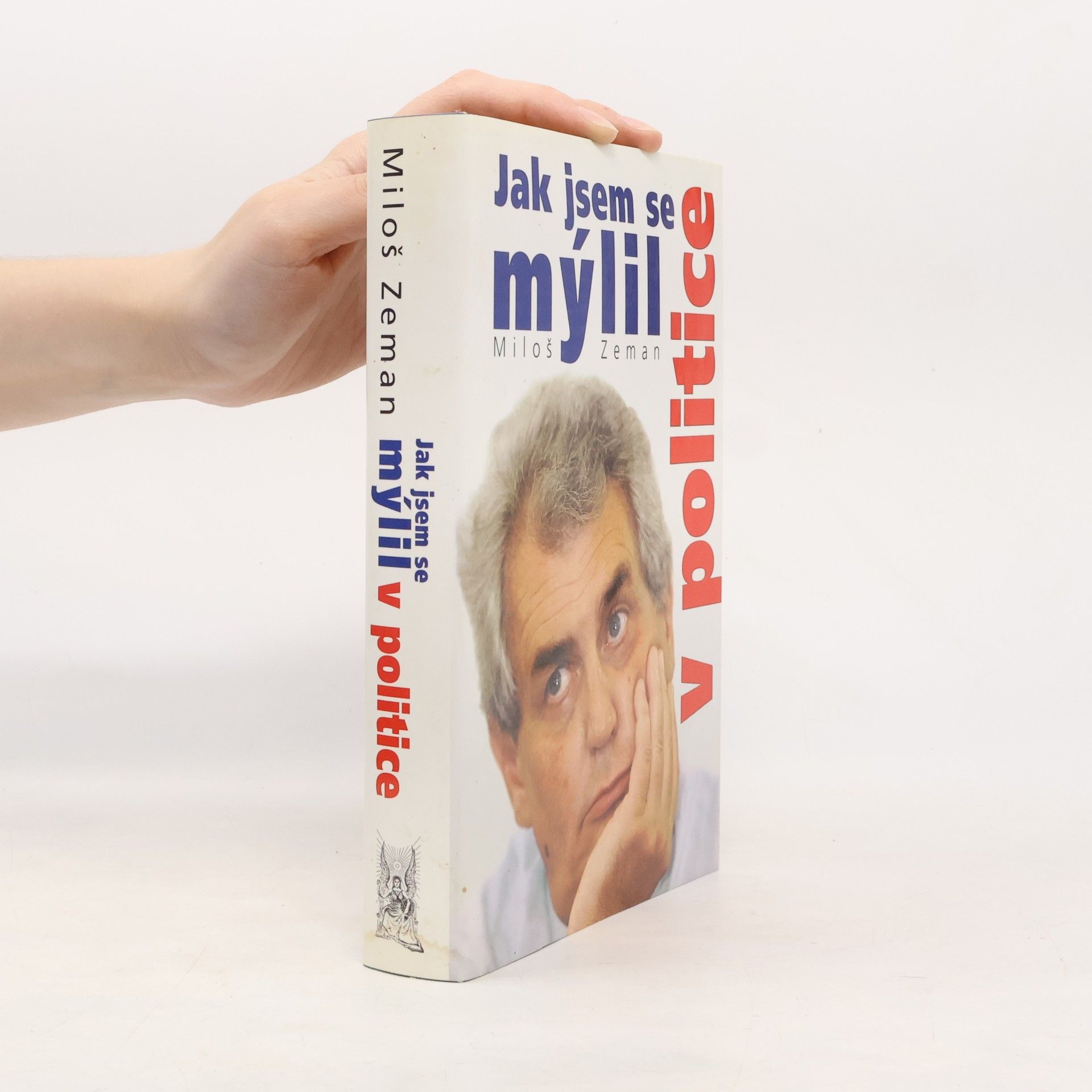 Miloš Zeman Jak jsem se mýlil v politice
