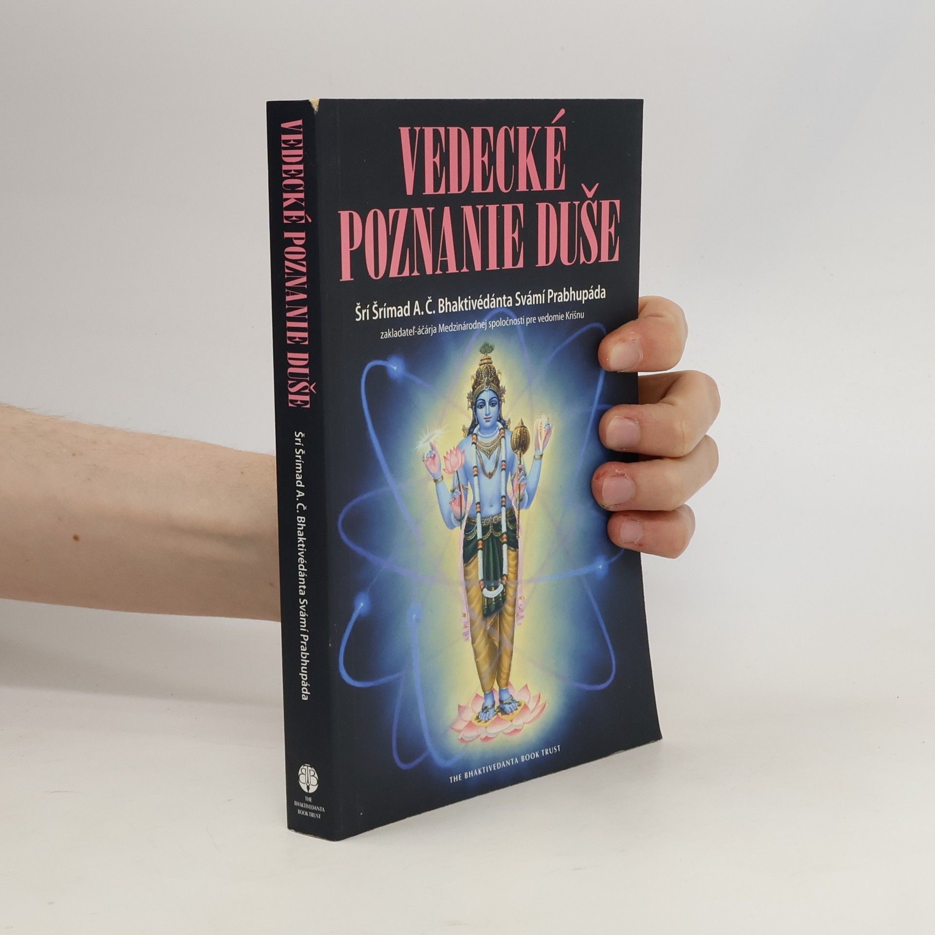 Šrí Šrímad A. Č. Bhaktivédanta Swami Prabhupáda Vedecké poznanie duše