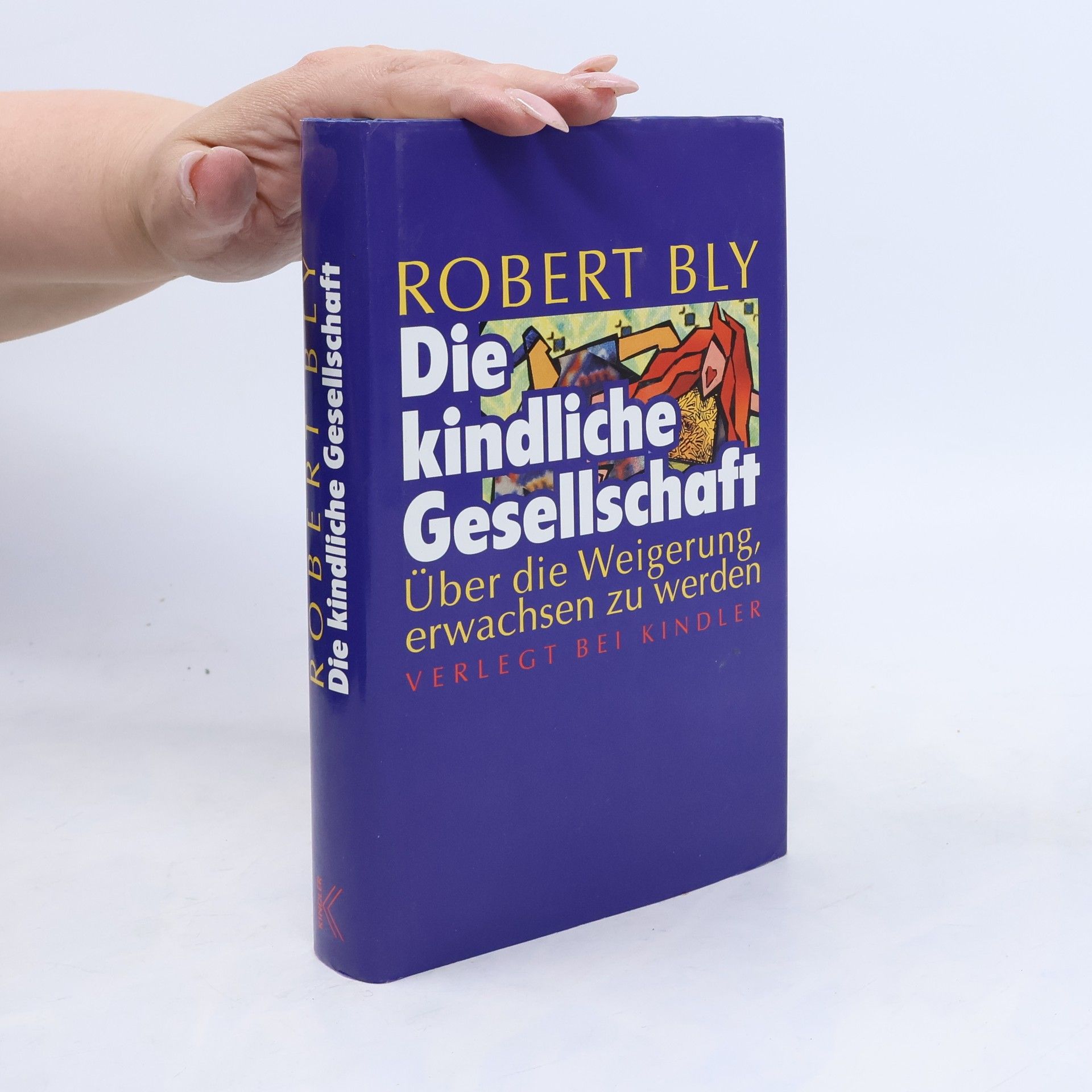 Robet Bly Die kindliche Gesellschaft
