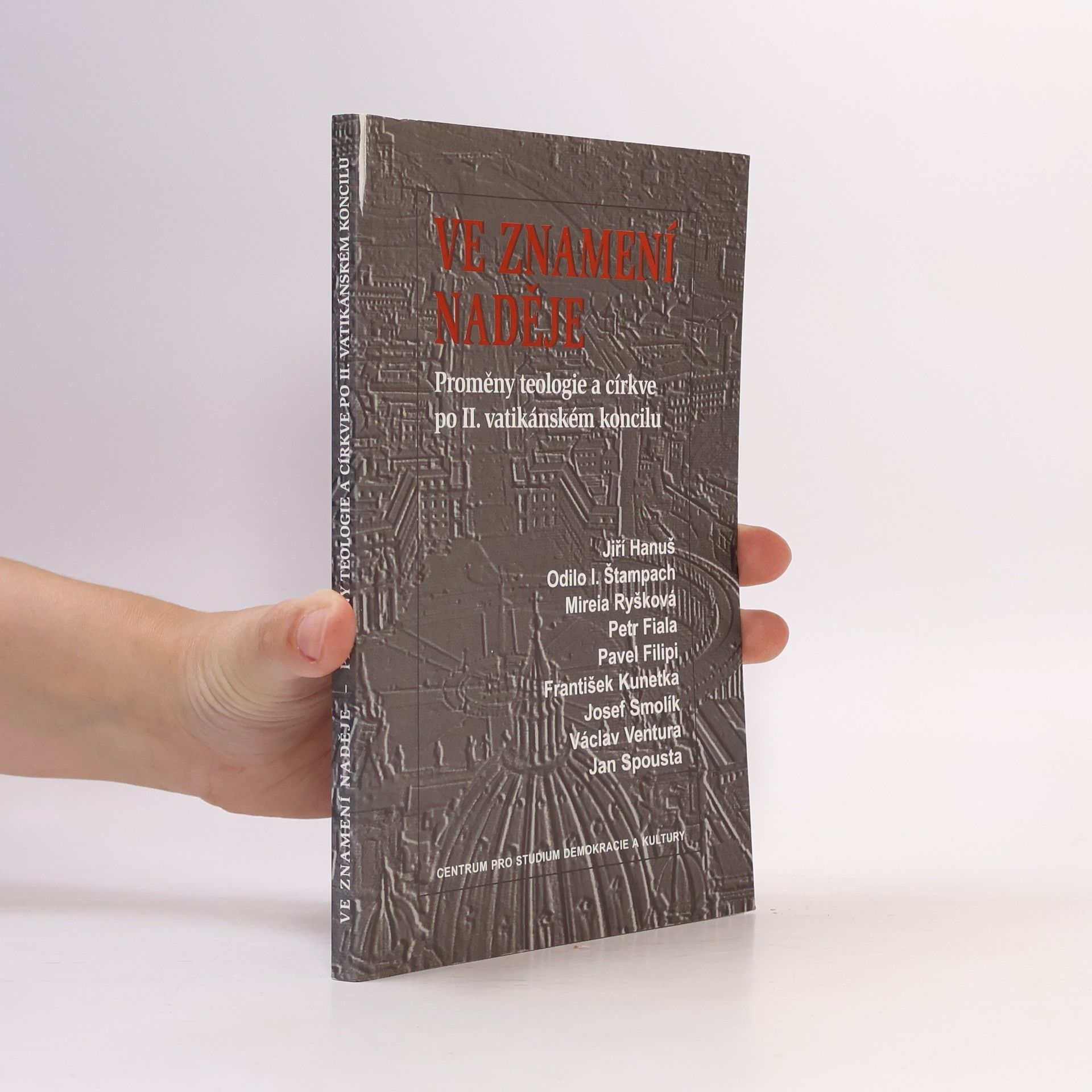 Jiří Hanuš Ve znamení naděje. Proměny teologie a církve po II. vatikánském koncilu