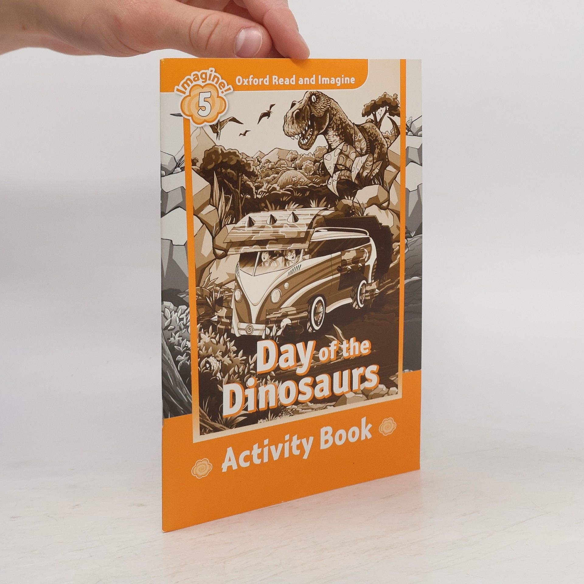 Oxford Dictionaries Staff Oxford Read and Imagine - 5: Day of the Dinosaur
