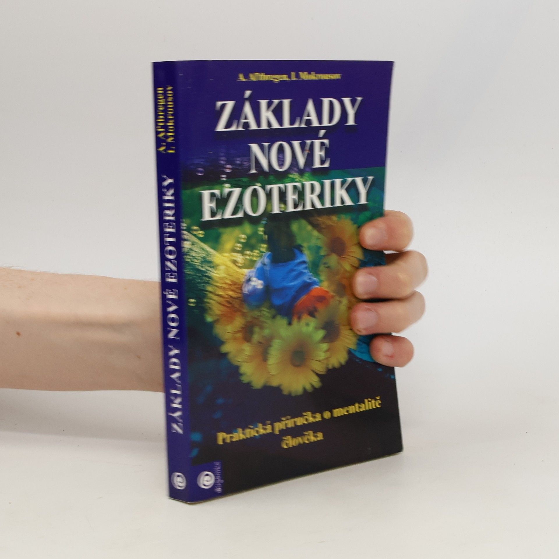 I. Mokrousov Základy nové ezoteriky : praktická příručka o mentalitě člověka