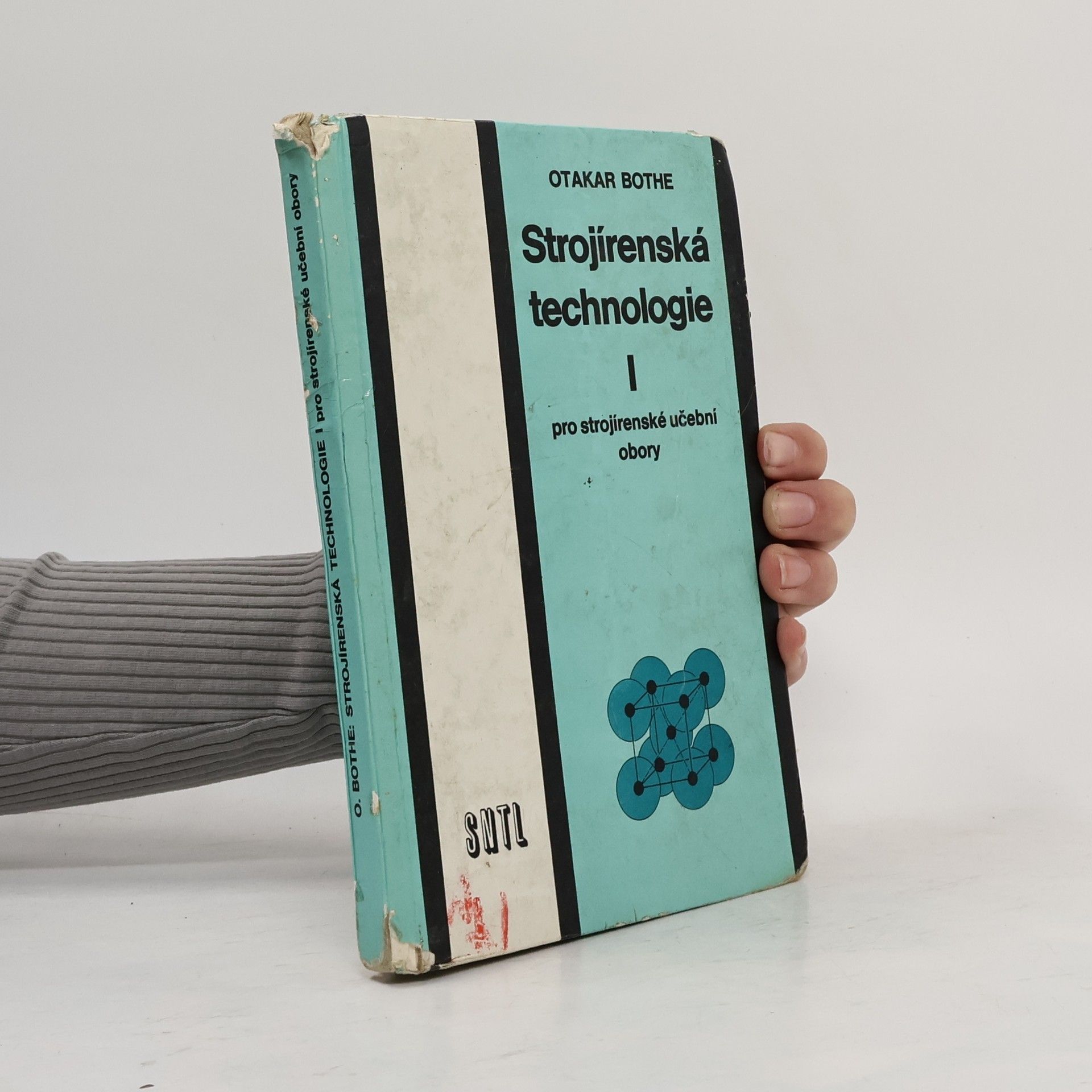 Otakar Bothe Strojírenská technologie I : Pro strojírenské učební obory