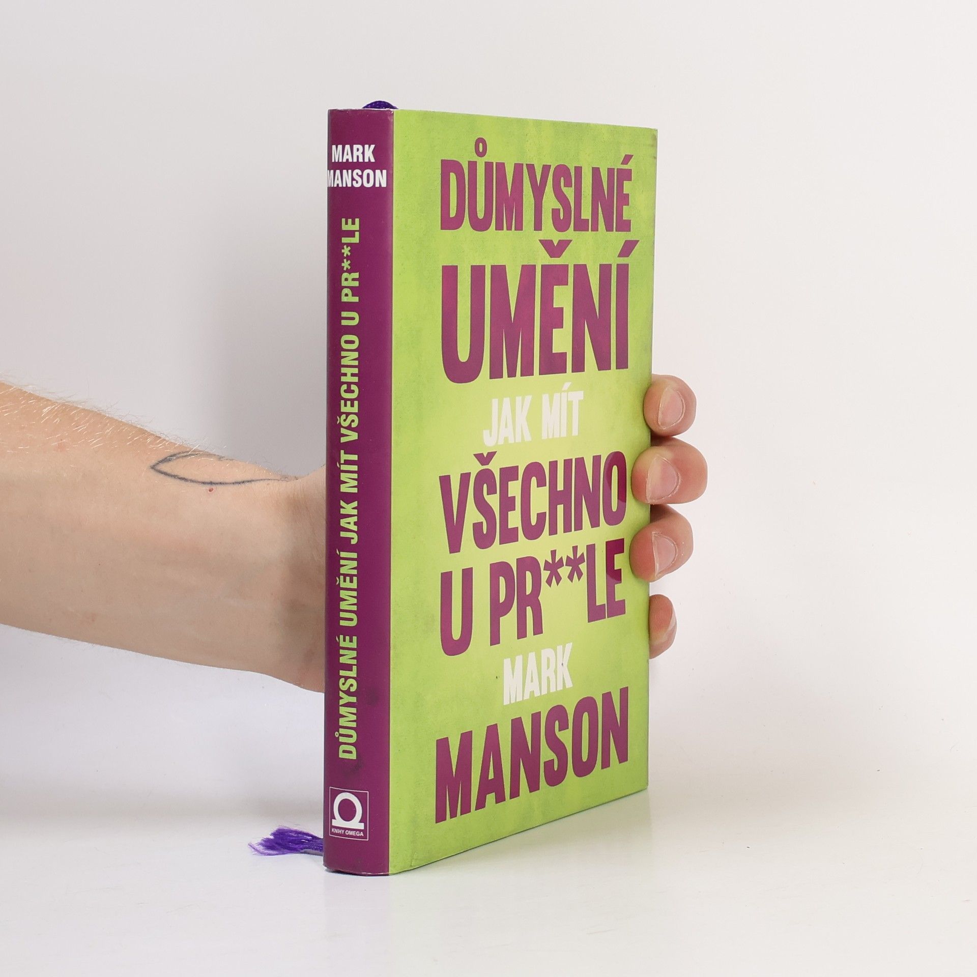 Mark Manson Důmyslné umění, jak mít všechno u pr**le