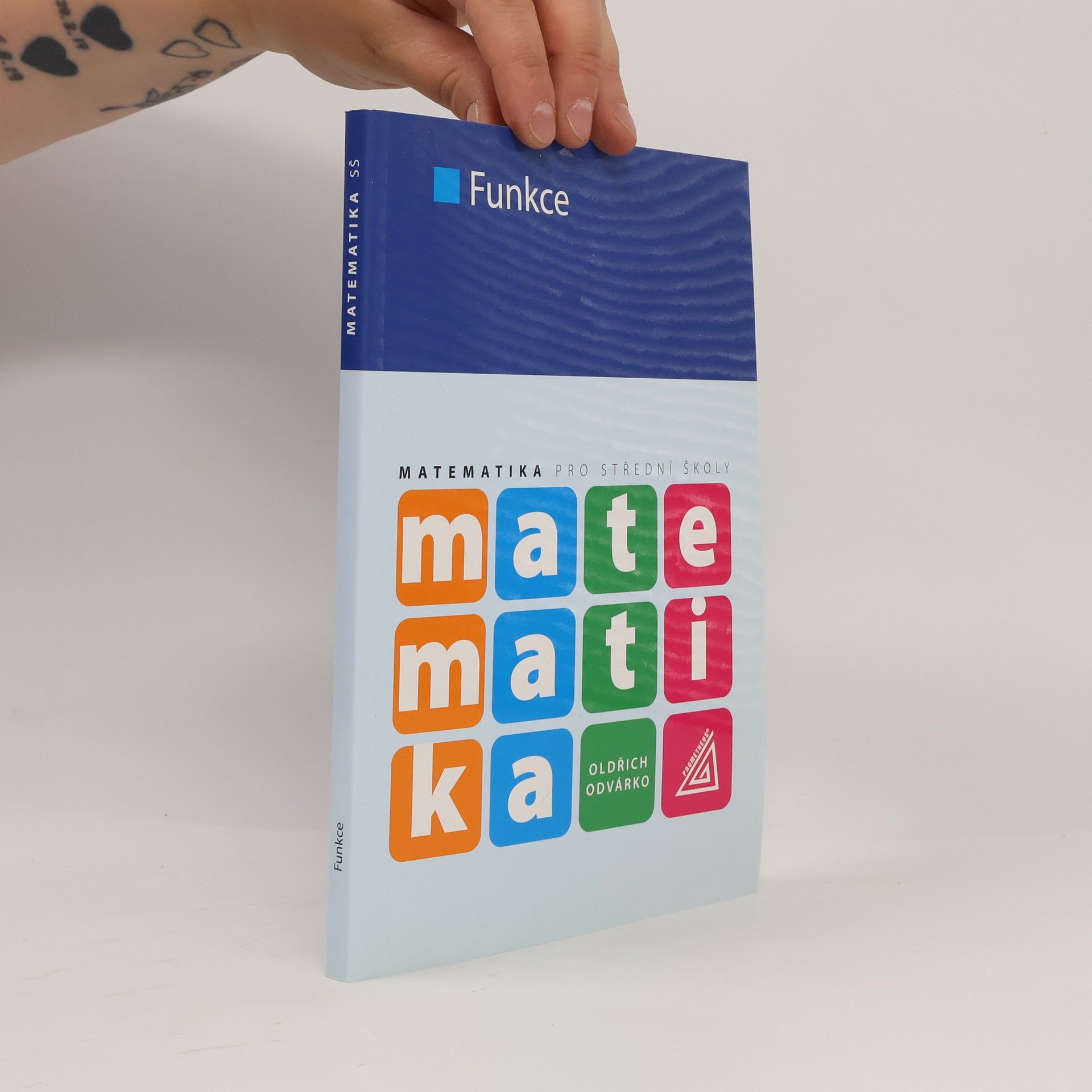 Oldřich Odvárko Matematika pro střední školy. Funkce.