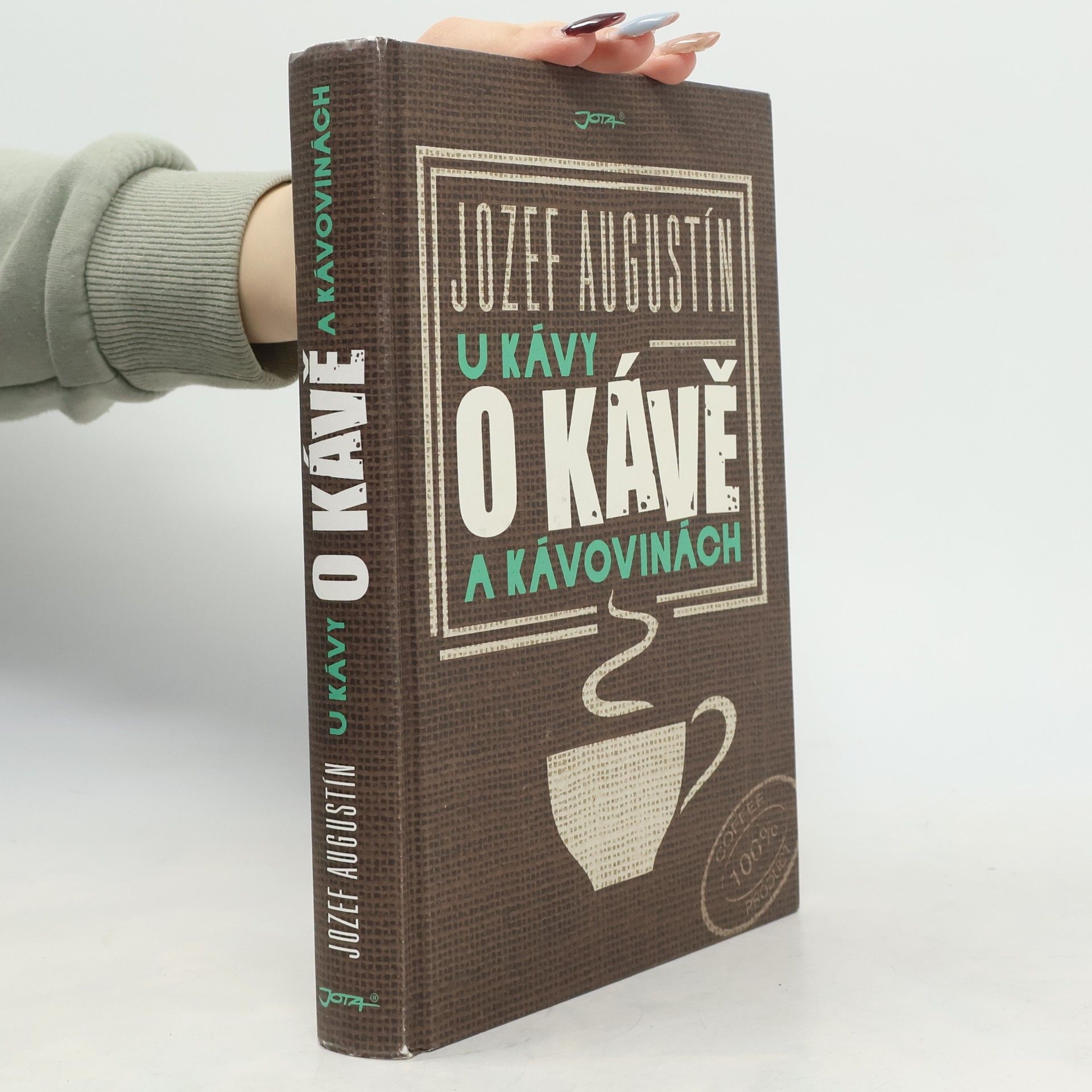 Jozef Augustín U kávy o kávě a kávovinách
