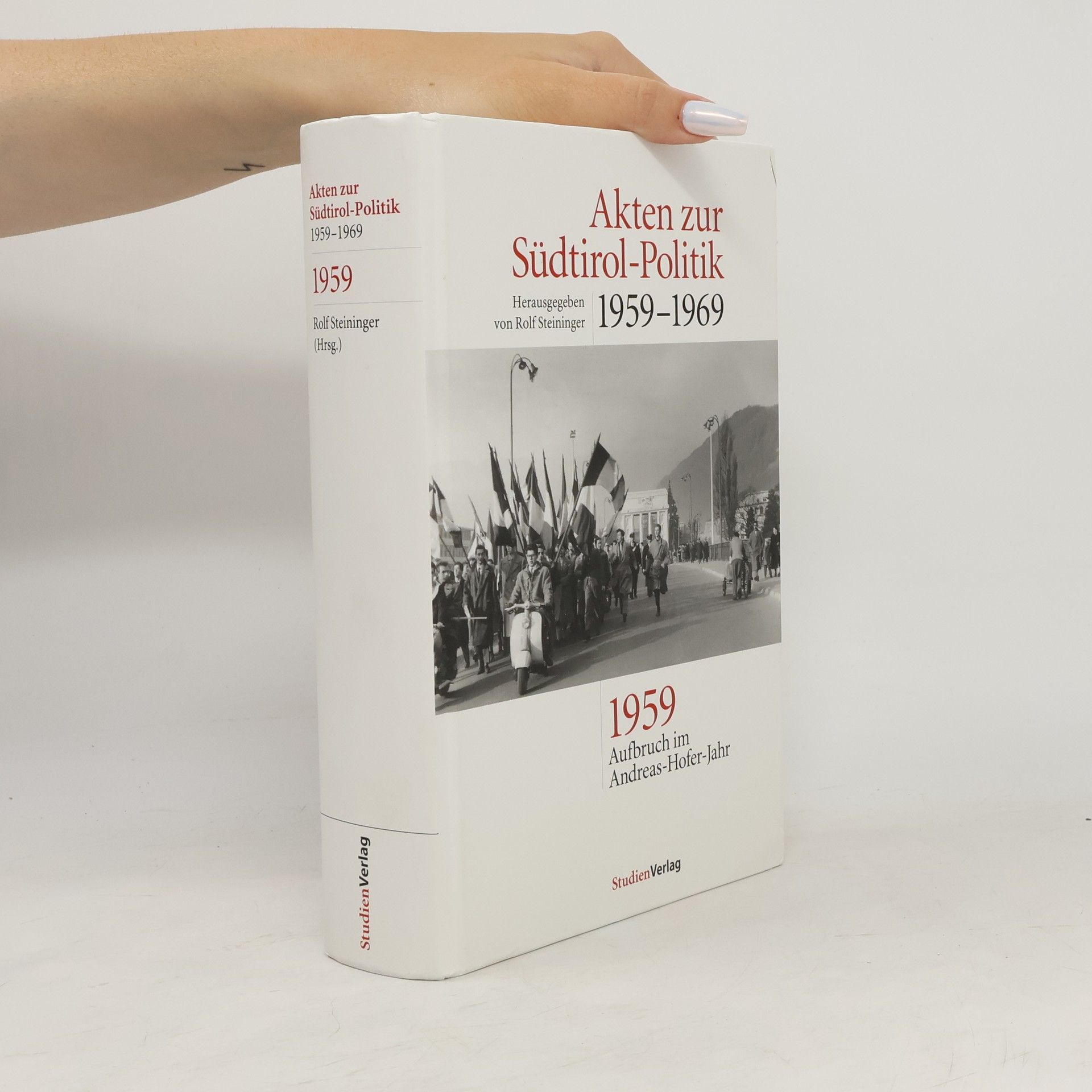 Rolf Steininger Akten zur Südtirol-Politik 1959-1969
