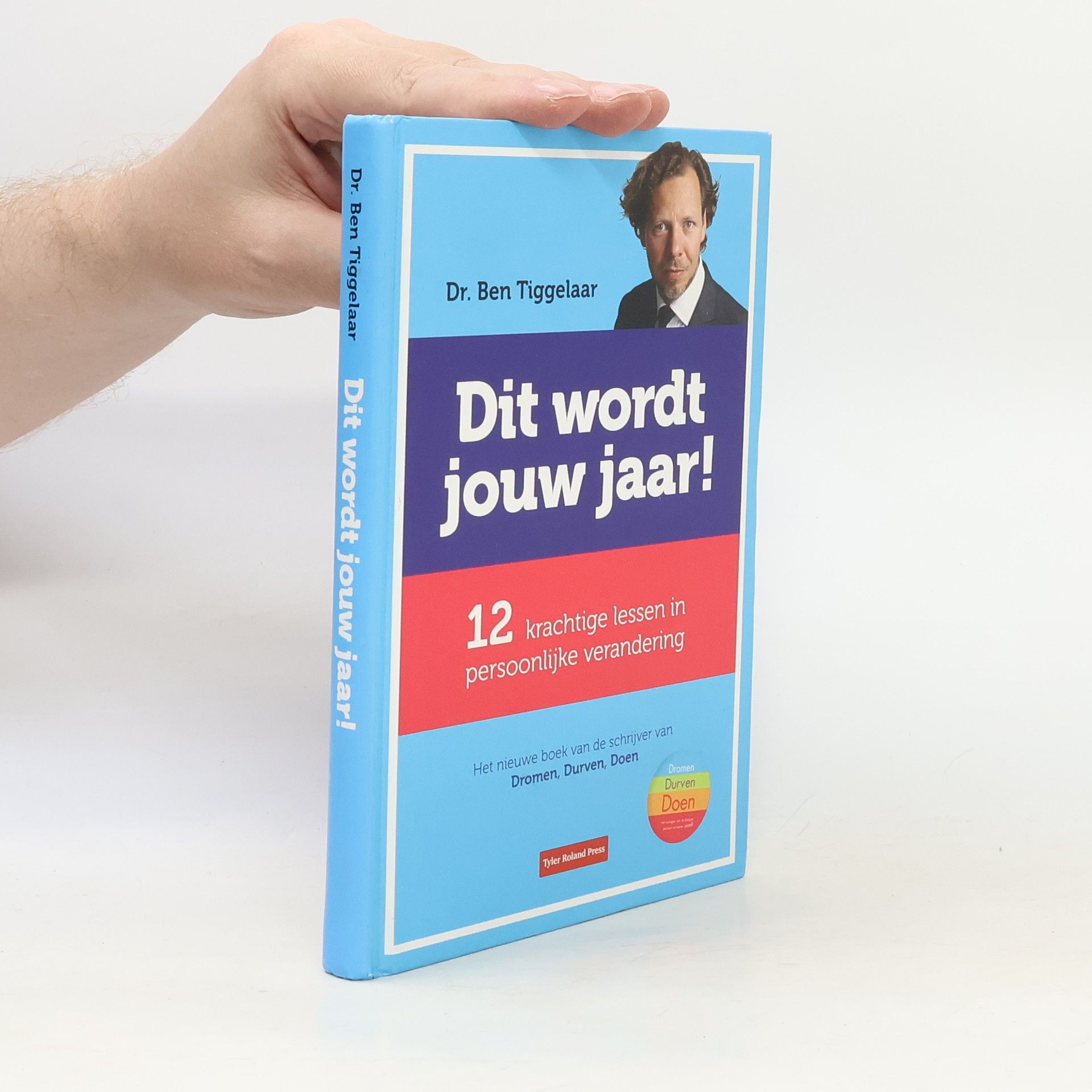 Ben Tiggelaar Twaalf krachtige lessen in persoonlijke verandering