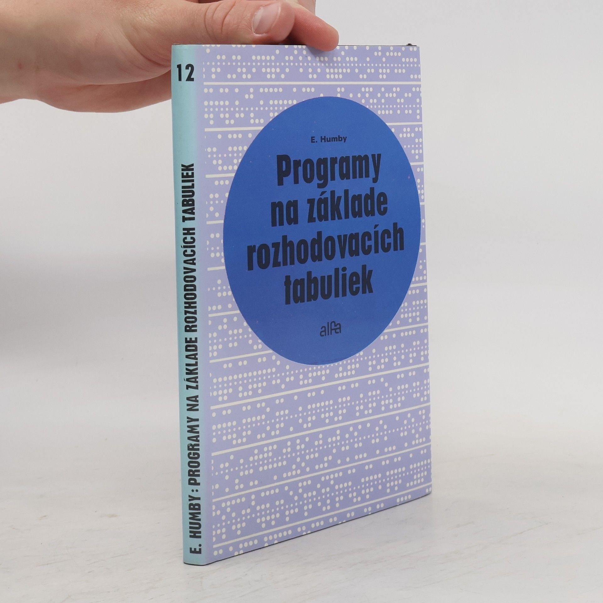 Edward Humby Programy na základe rozhodovacích tabuliek