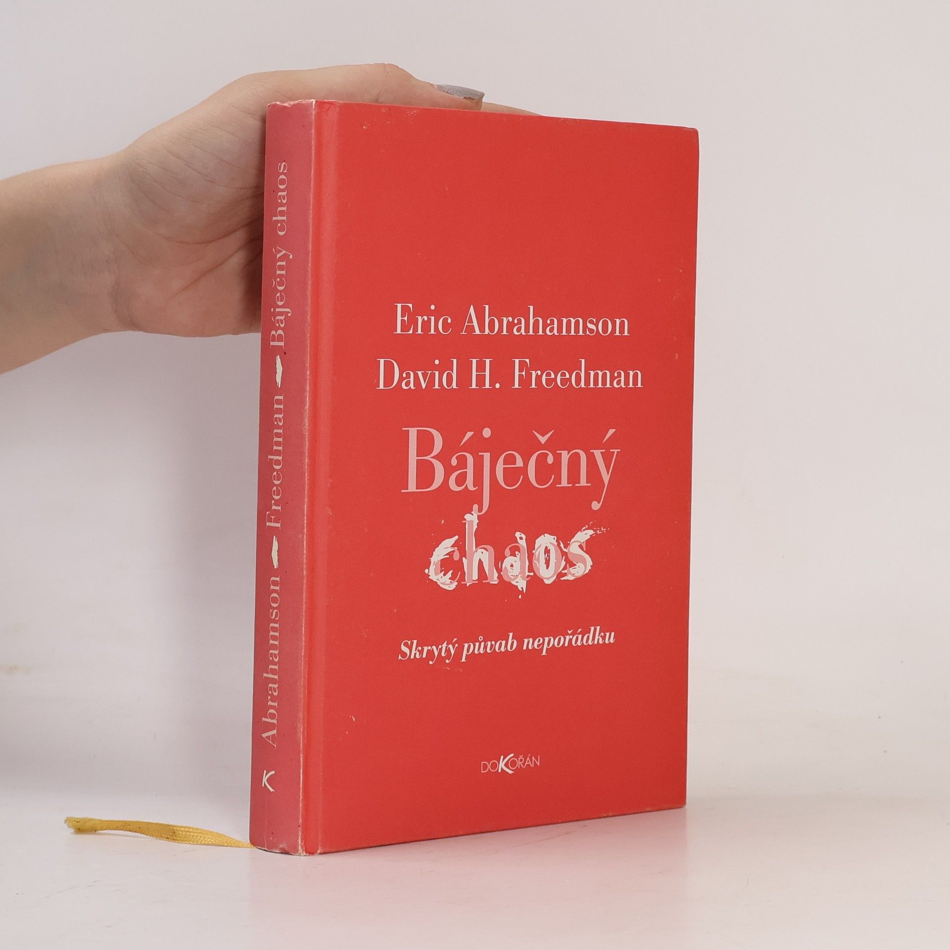 David H. Freedman Báječný chaos: Skrytý půvab nepořádku