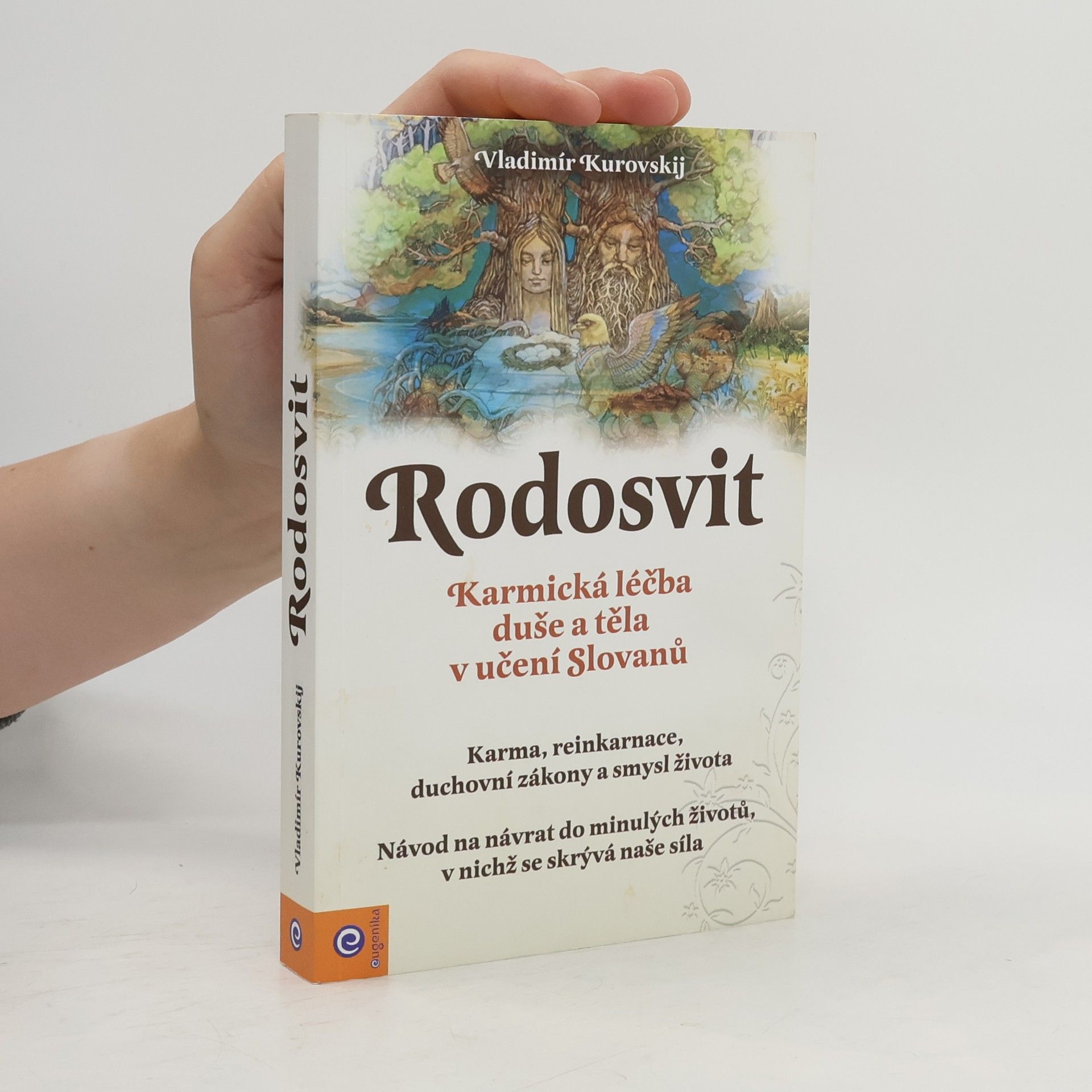 Vladimír Kurovskij Rodosvit - Karmická léčba duše a těla v učení Slovanů