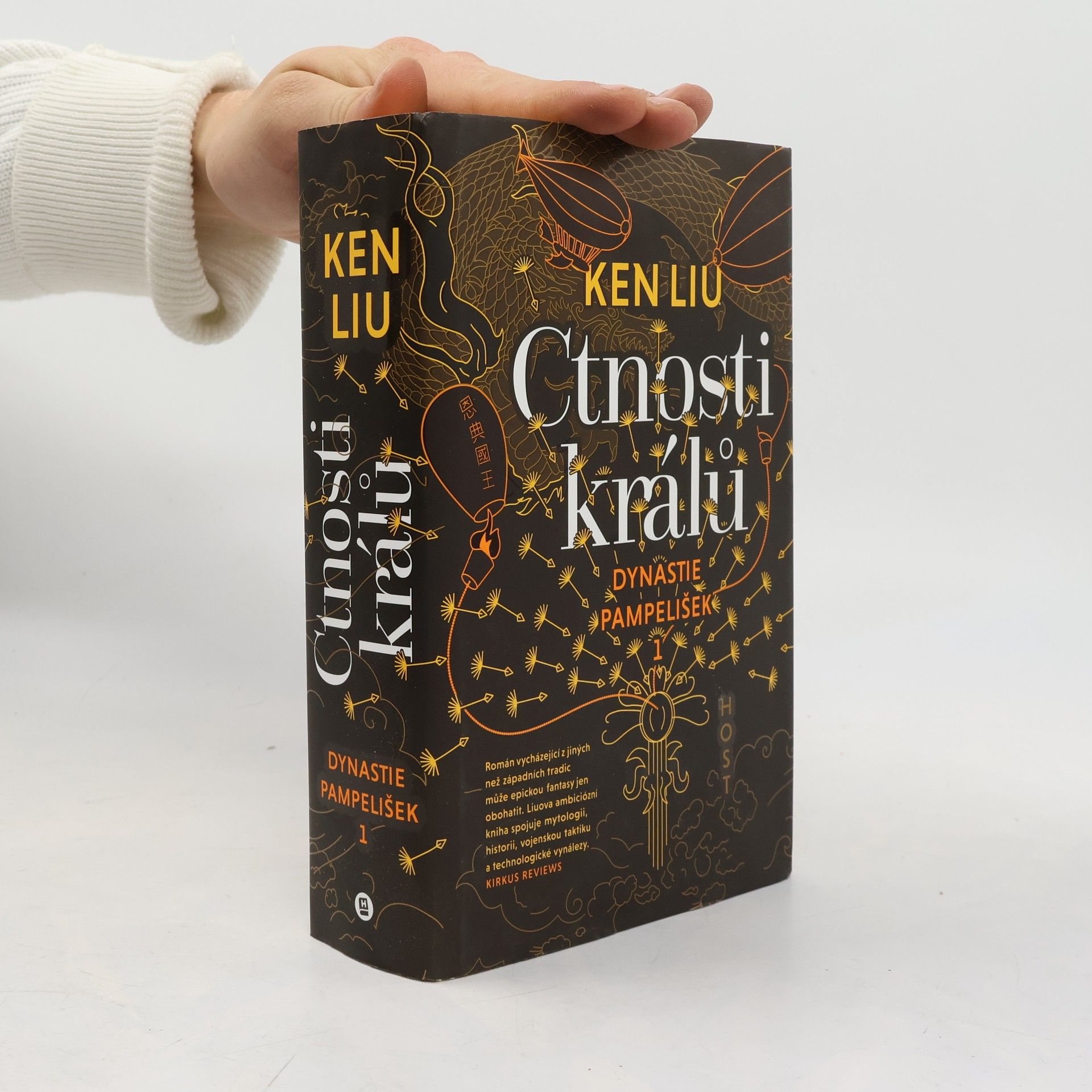 Ken Liu Dynastie pampelišek. 1, Ctnosti králů
