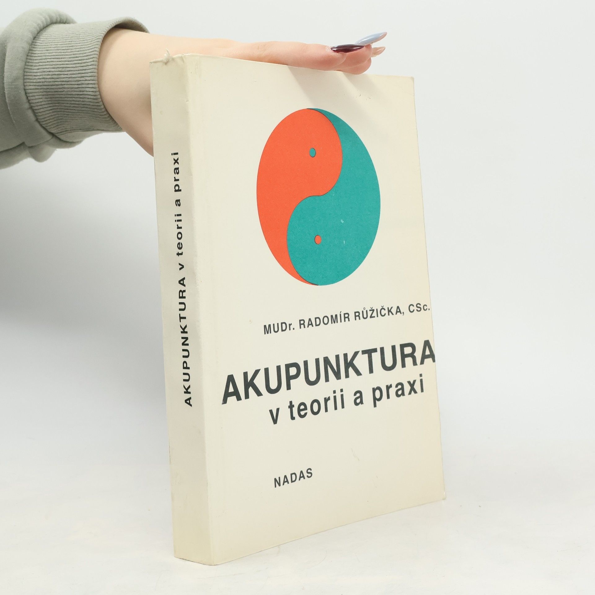 Radomír Růžička Akupunktura v teorii a praxi