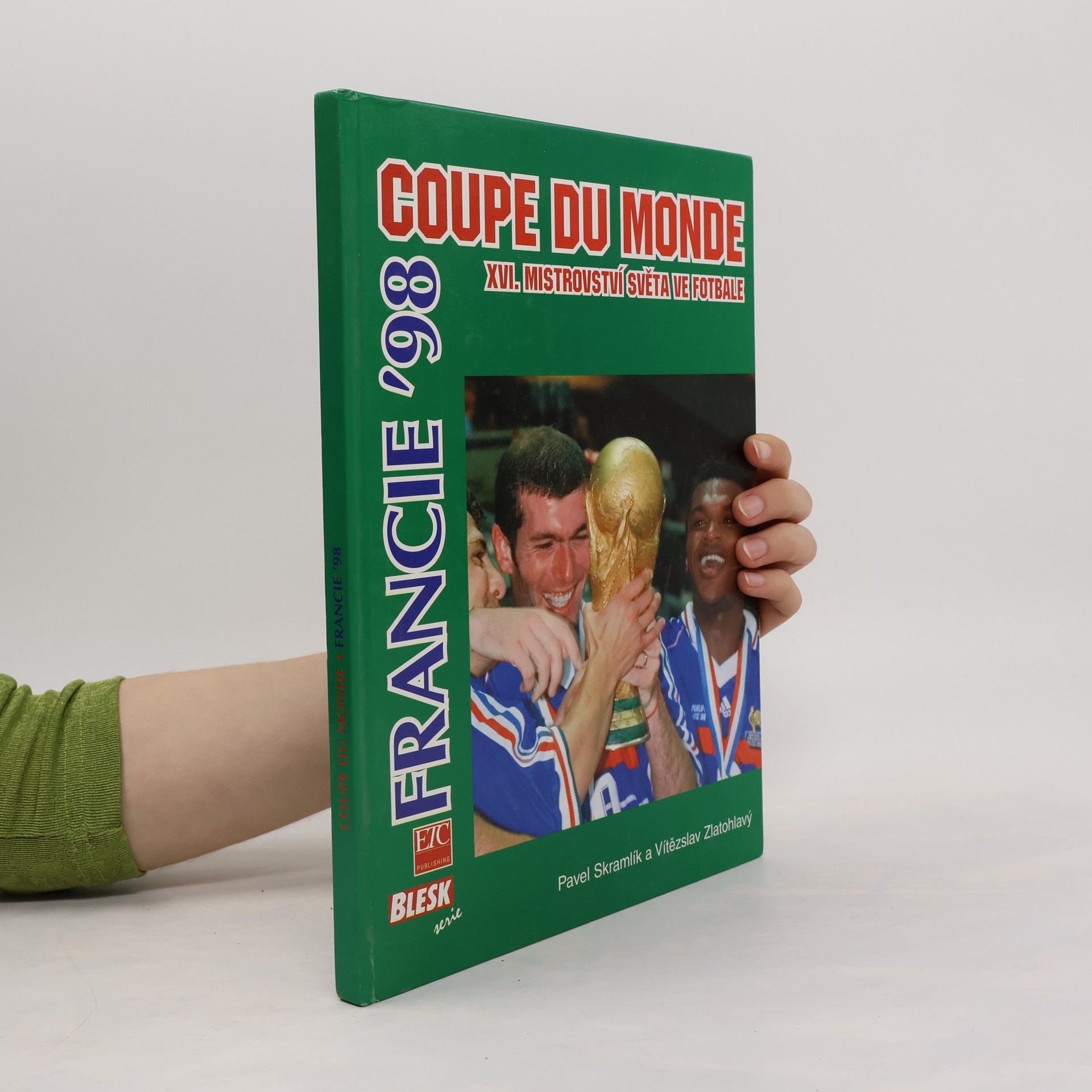 Vítězslav Zlatohlavý Coupe du monde - Francie '98. XVI. mistrovství světa ve fotbale