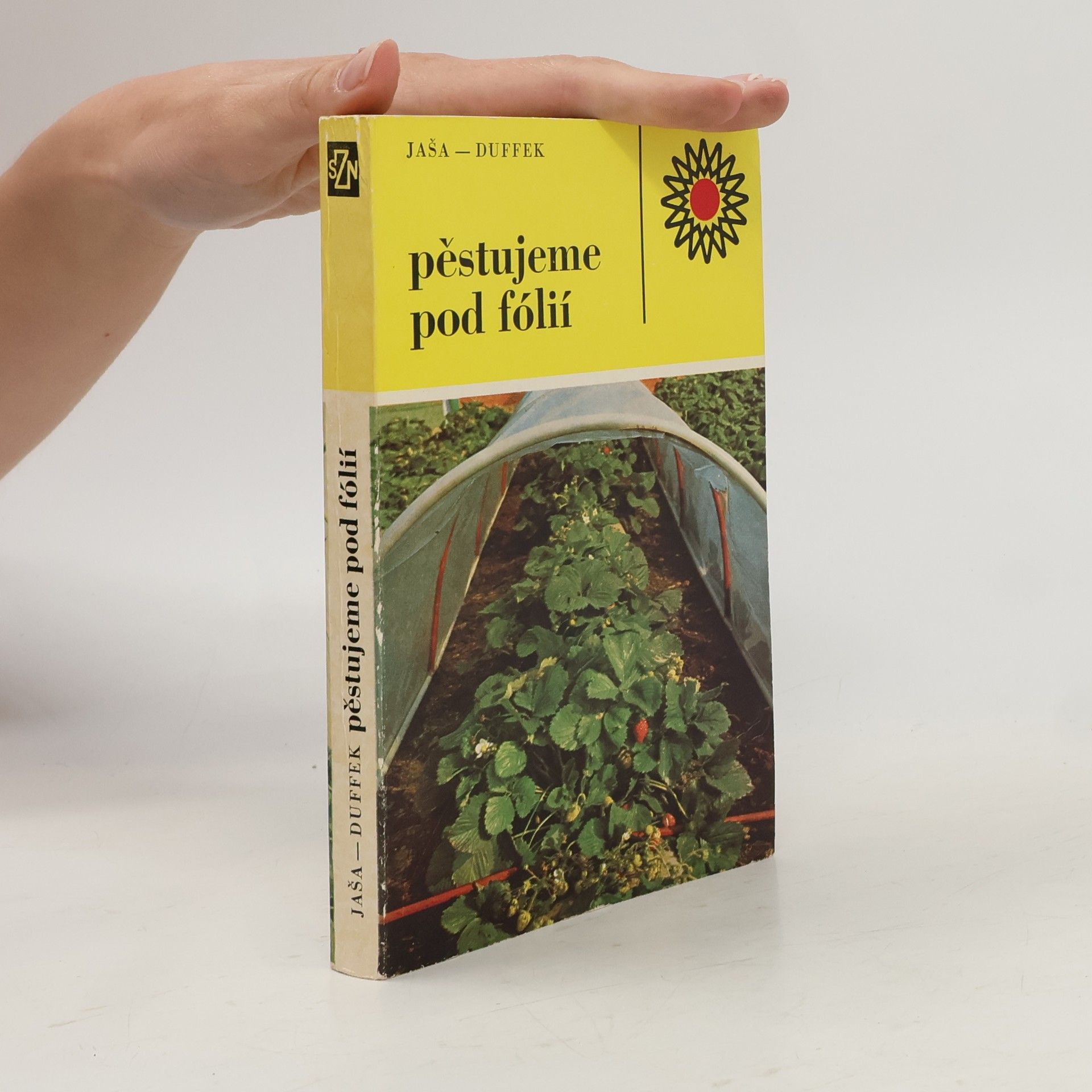 Josef Duffek Pěstujeme pod fólií