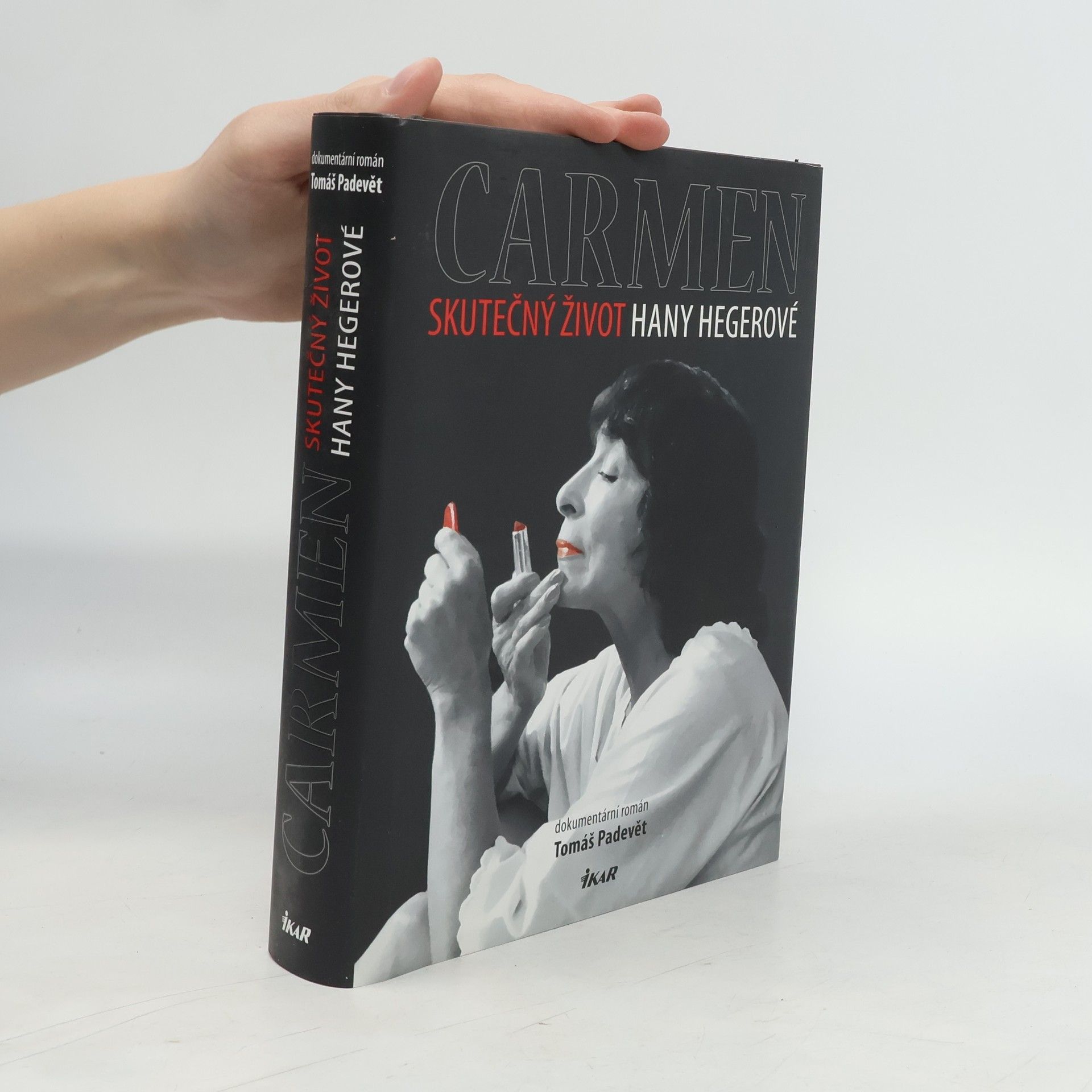 Tomáš Padevět Carmen. Skutečný život Hany Hegerové