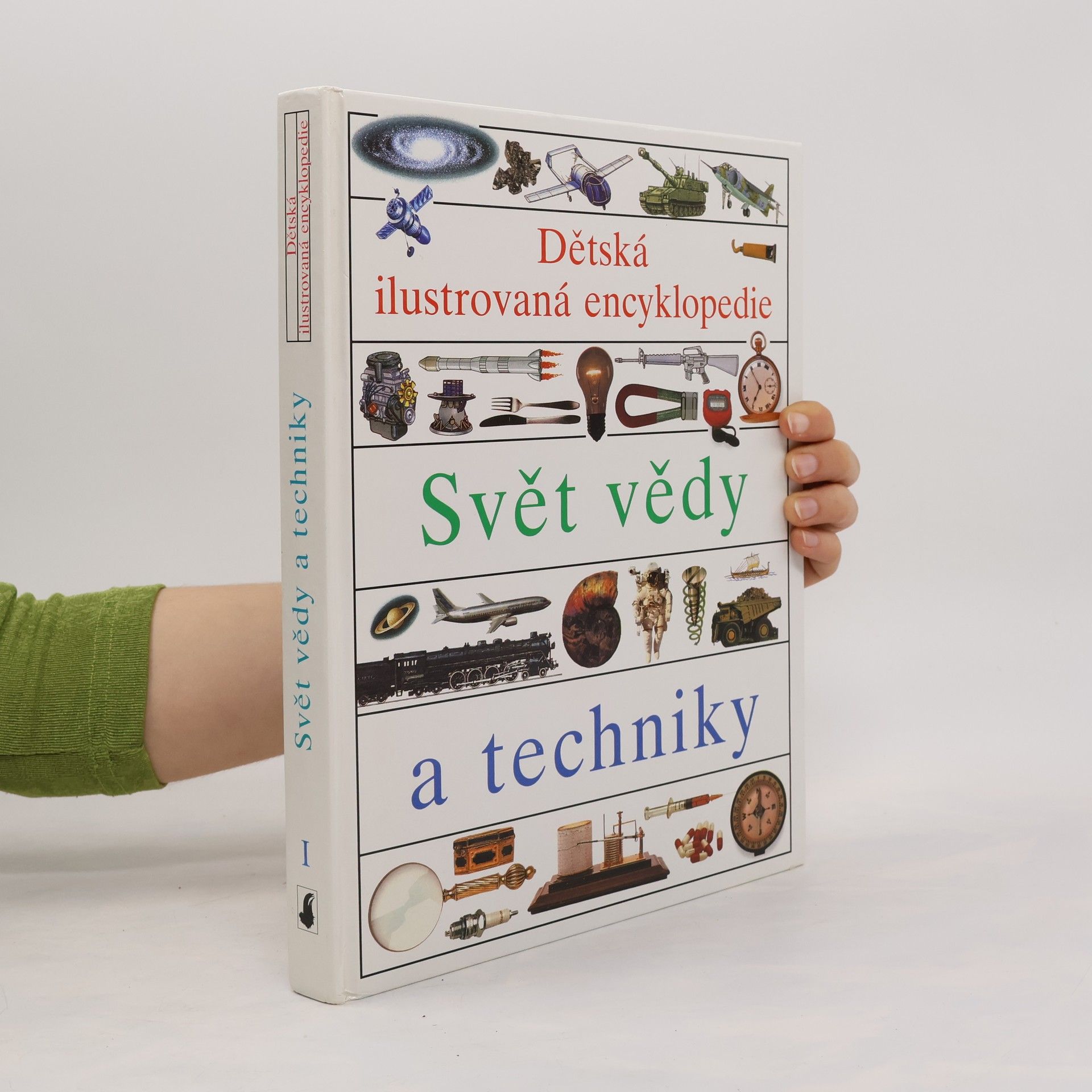 Helena Váňová Dětská ilustrovaná encyklopedie. 1. díl. Svět vědy a techniky