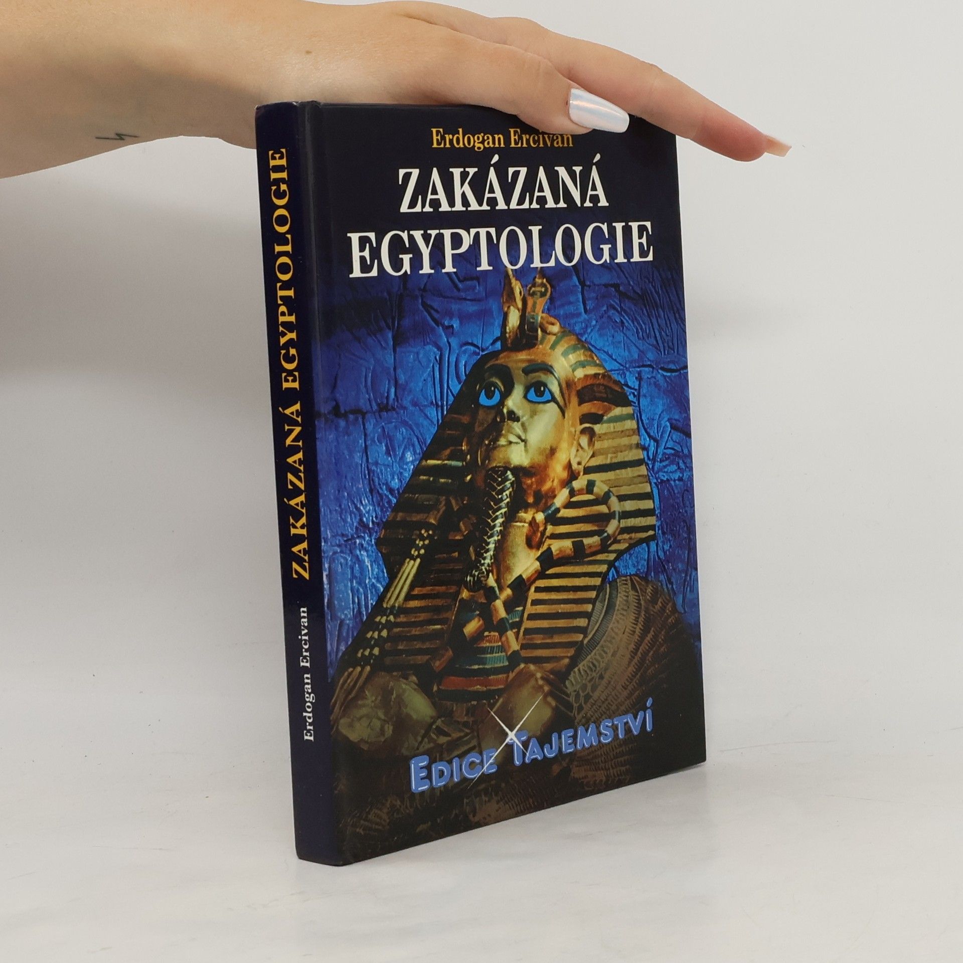 Erdoğan Ercivan Zakázaná egyptologie : záhadná věda a špičkové technologie doby faraonů