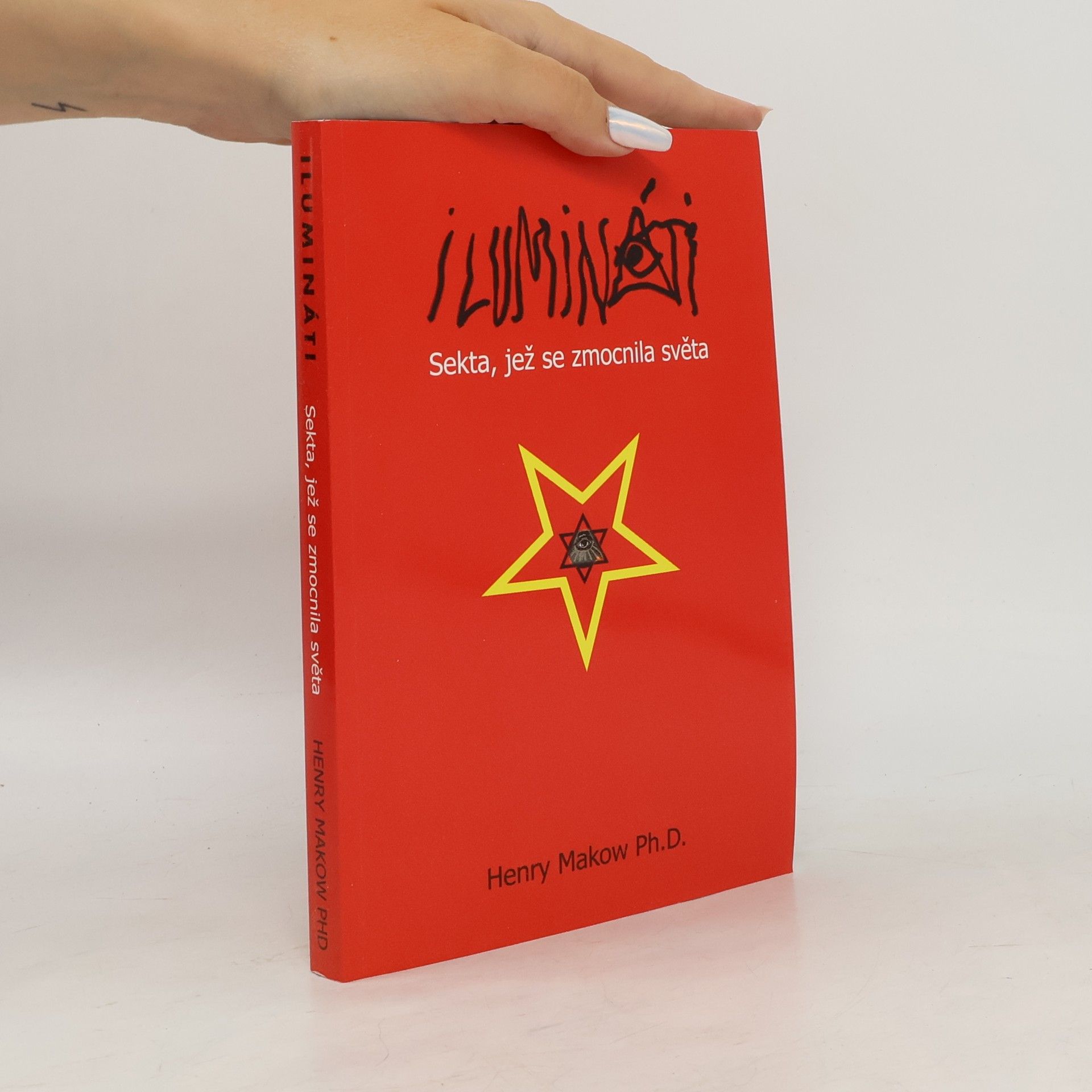 Henry Makow Ilumináti. Sekta, jež se zmocnila světa