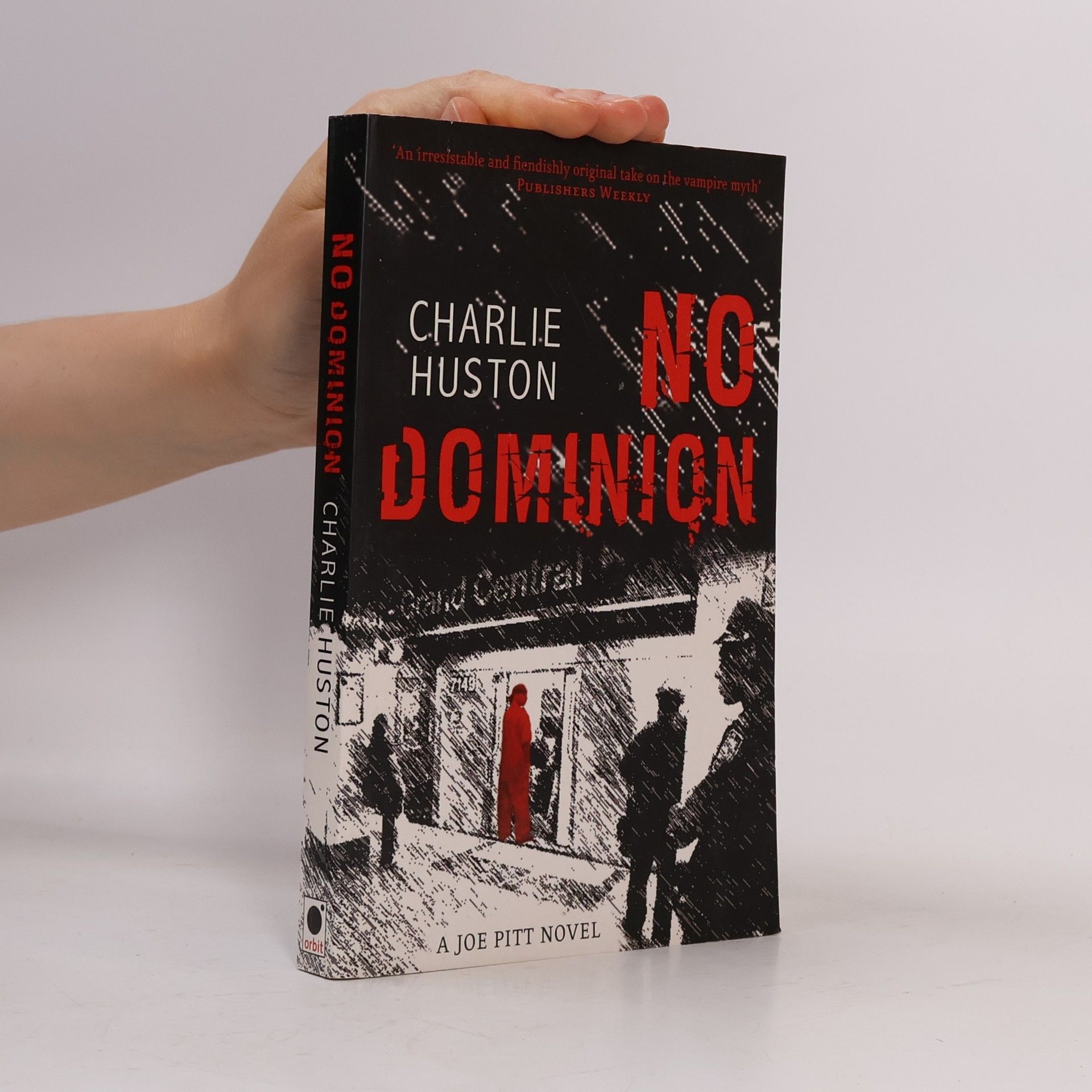 Charlie Huston No Dominion. A Joe Pitt Novel