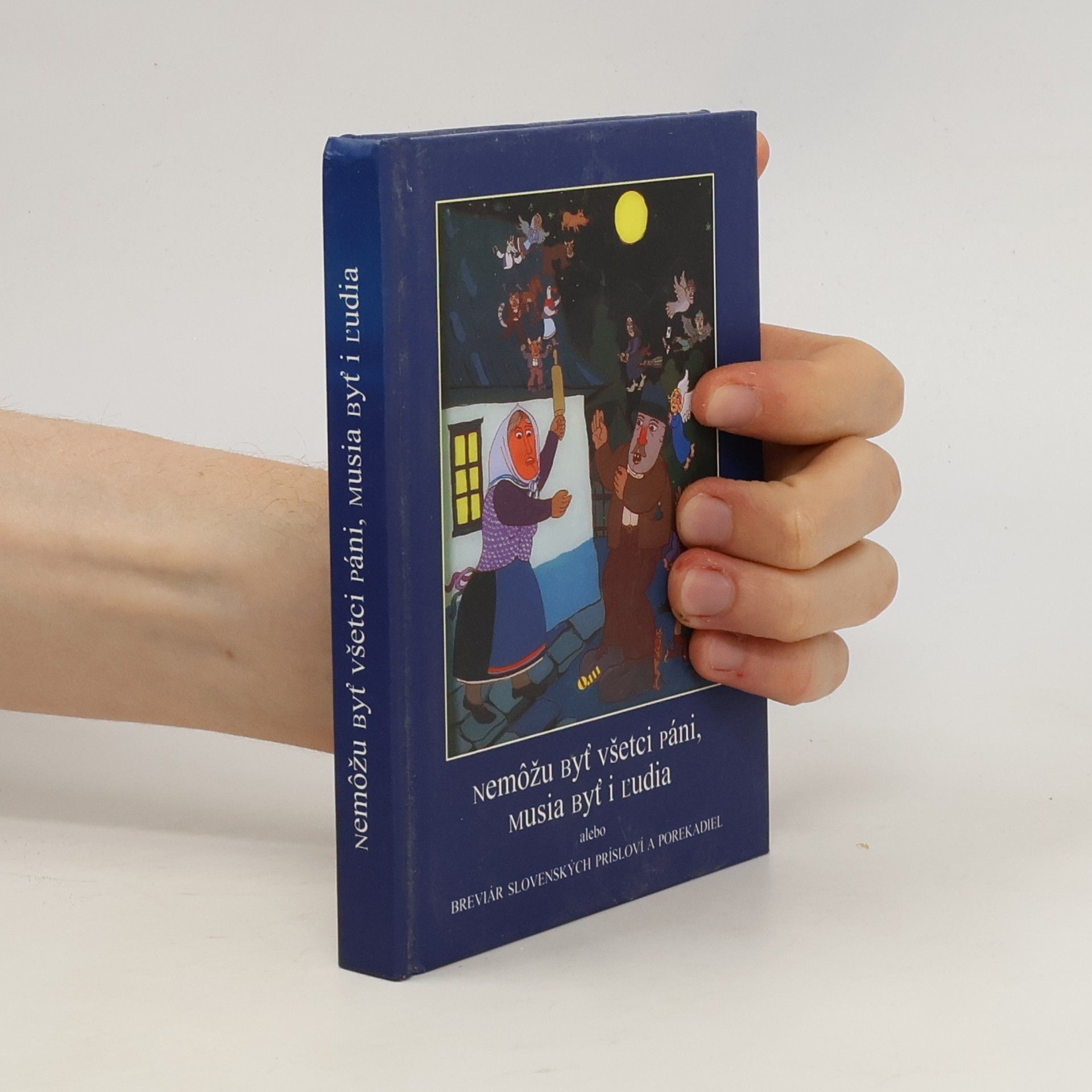 Nemôžu byť všetci páni, musia byť i ľudia, alebo, Breviár slovenských prísloví a porekadiel