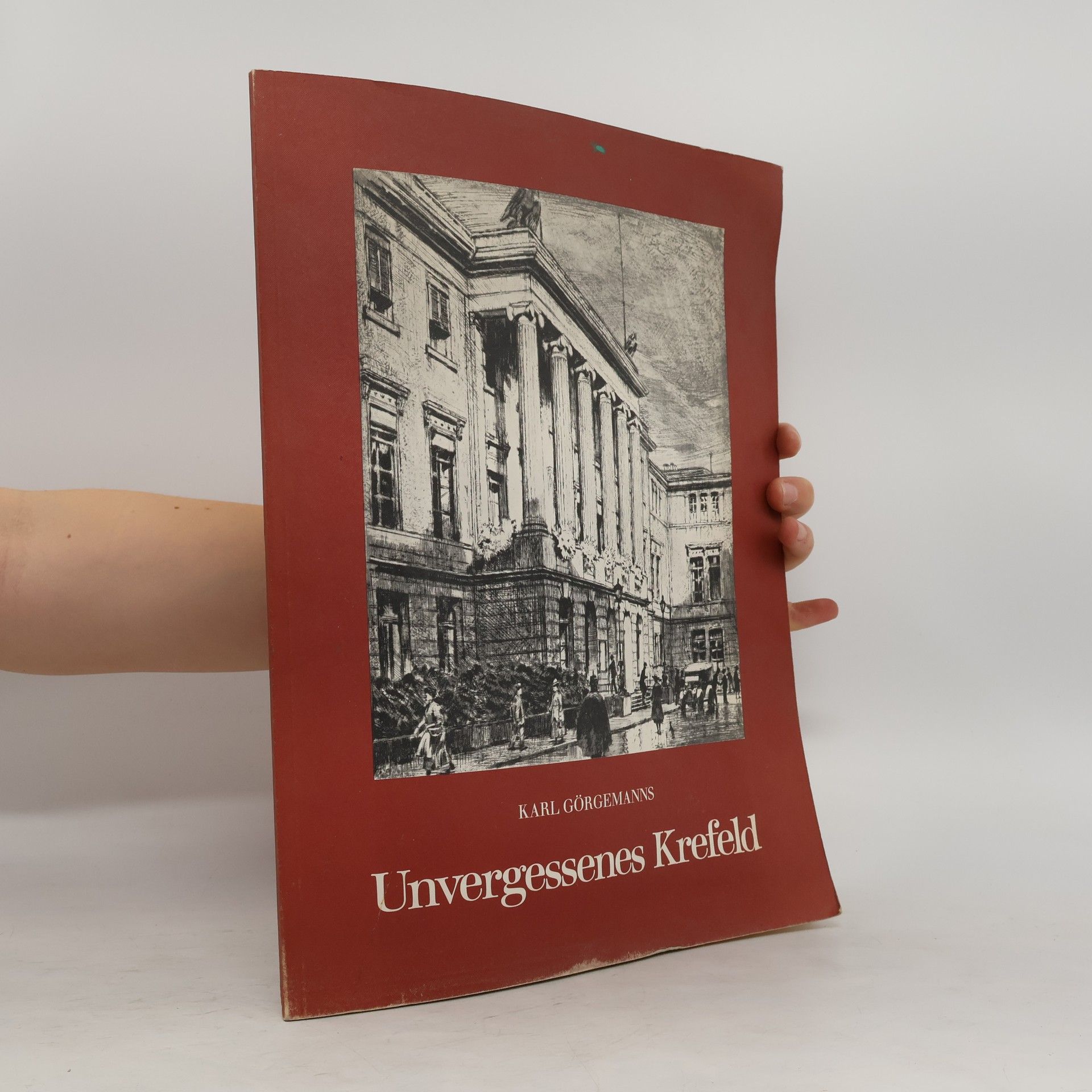 Karl Görgemanns Unvergessenes Krefeld