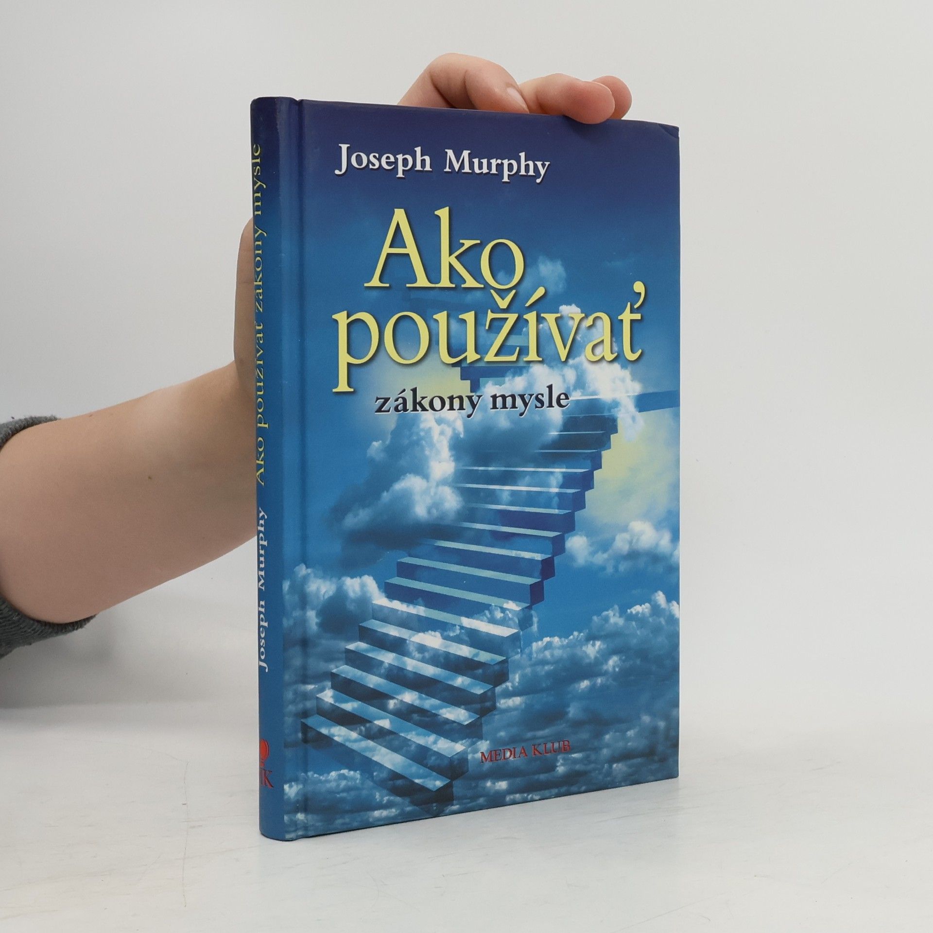 Joseph Murphy Ako používať zákony mysle