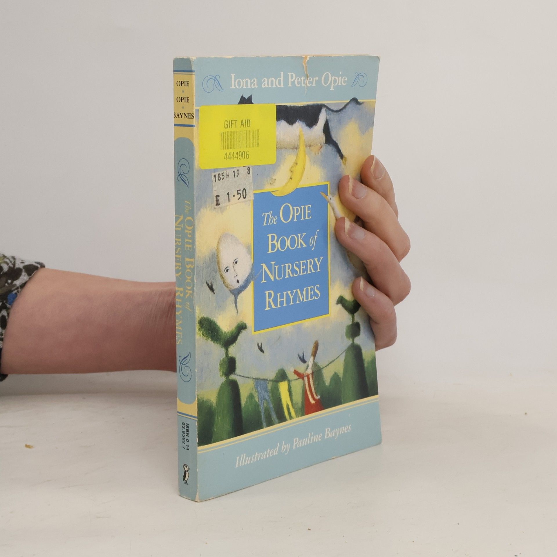 Iona Archibald Opie The Puffin Book of Nursery Rhymes: The Opie Book of Nursery Rhymes