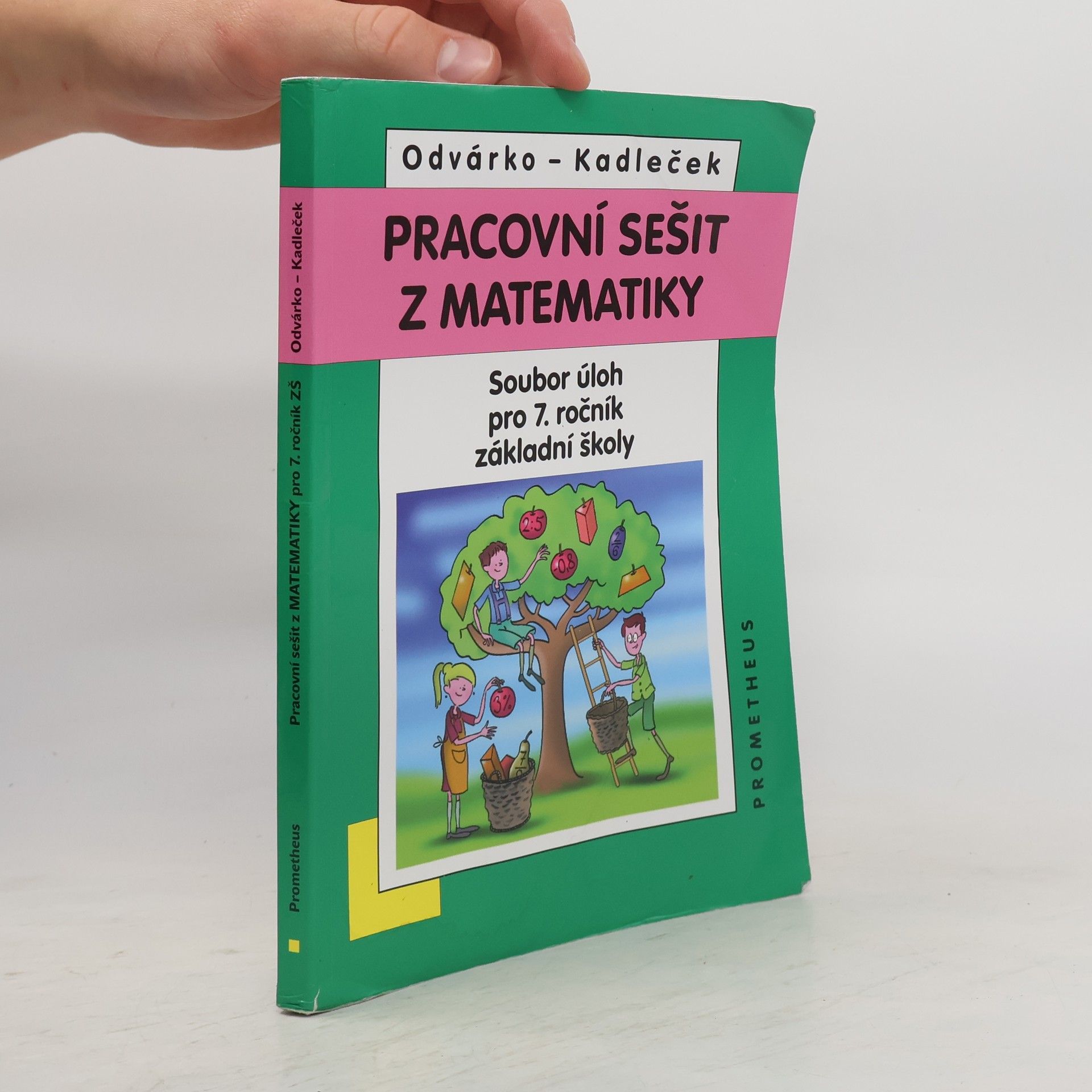Jiří Kadleček Pracovní sešit z matematiky: soubor úloh pro 7. ročník základní školy