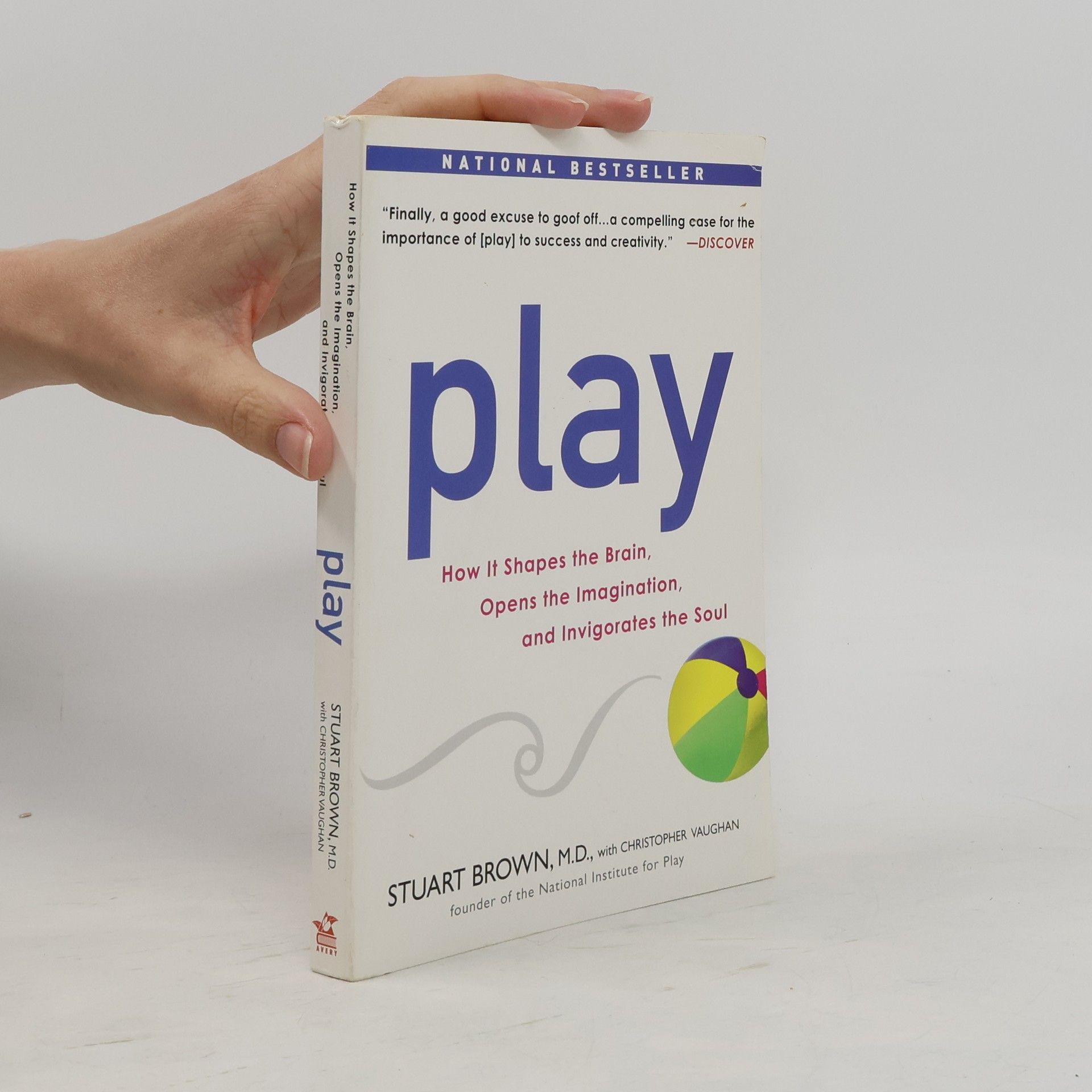 Christopher Vaughan Play: how it shapes the brain, opens the imagination, and invigorates the soul