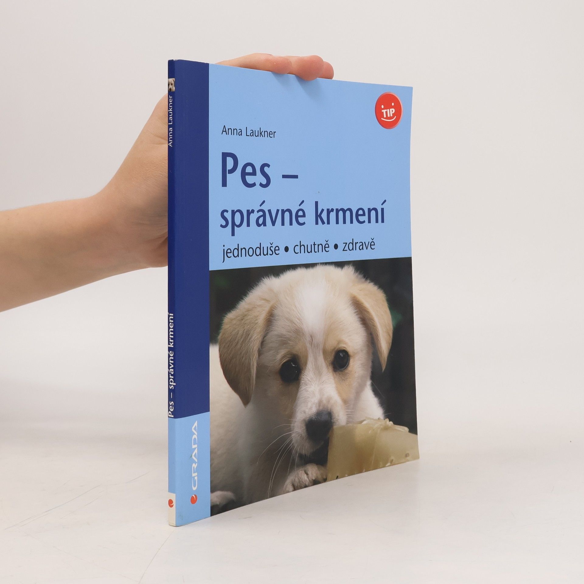 Anna Laukner Pes - správné krmení : jednoduše, chutně, zdravě