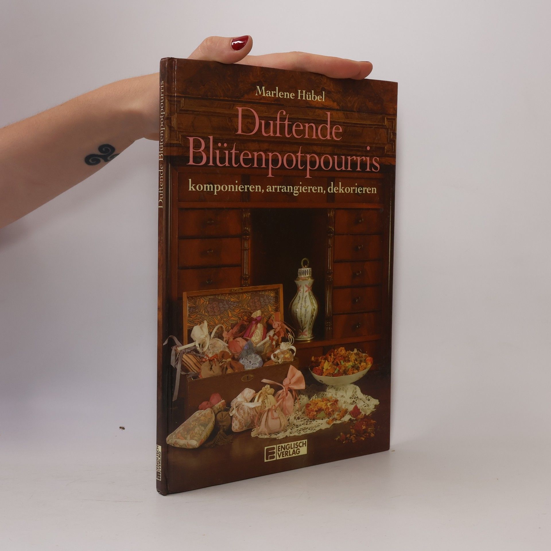 Kolektiv autorů Duftende Blütenpotpourris komponieren, arrangieren, dekorieren