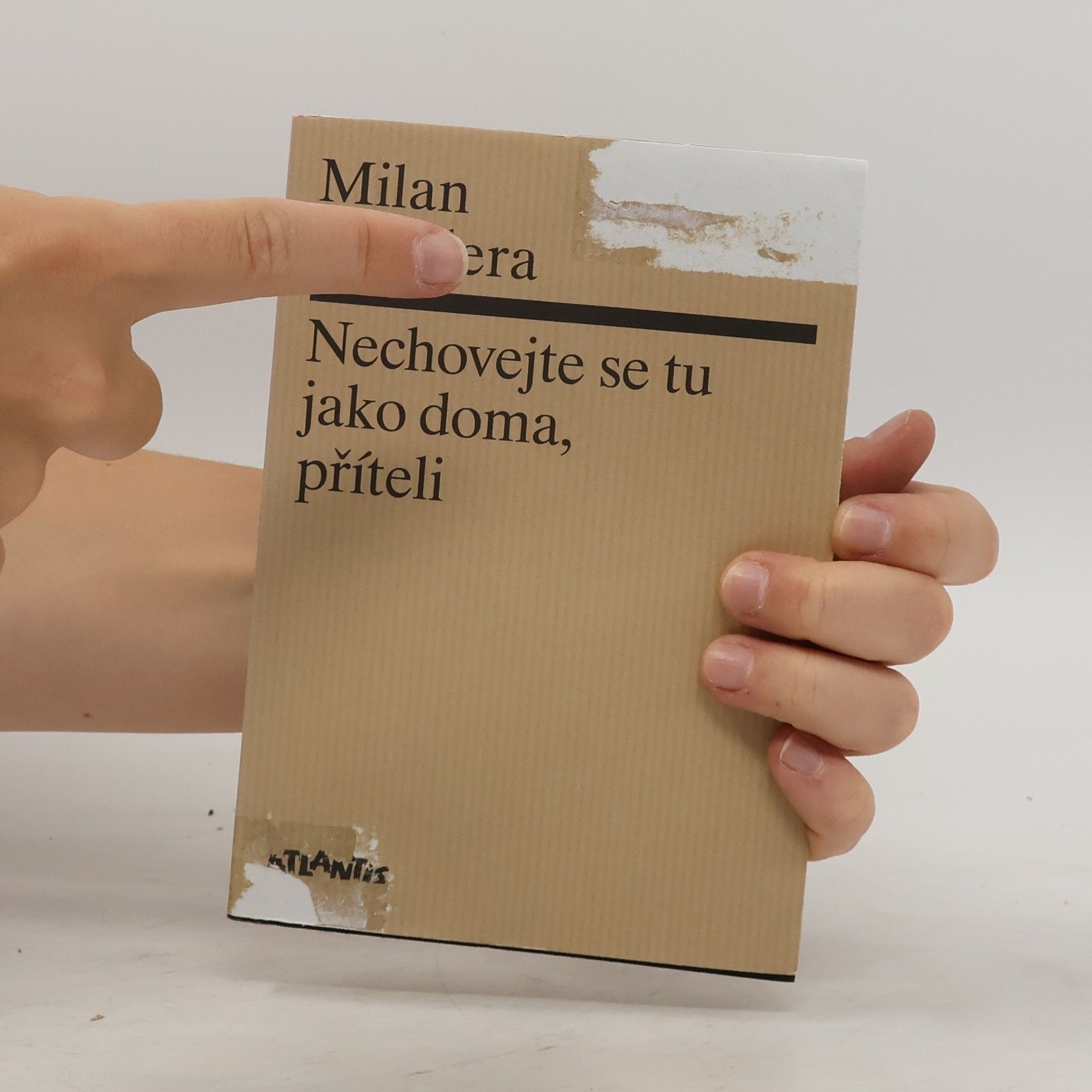 Milan Kundera Nechovejte se tu jako doma, příteli