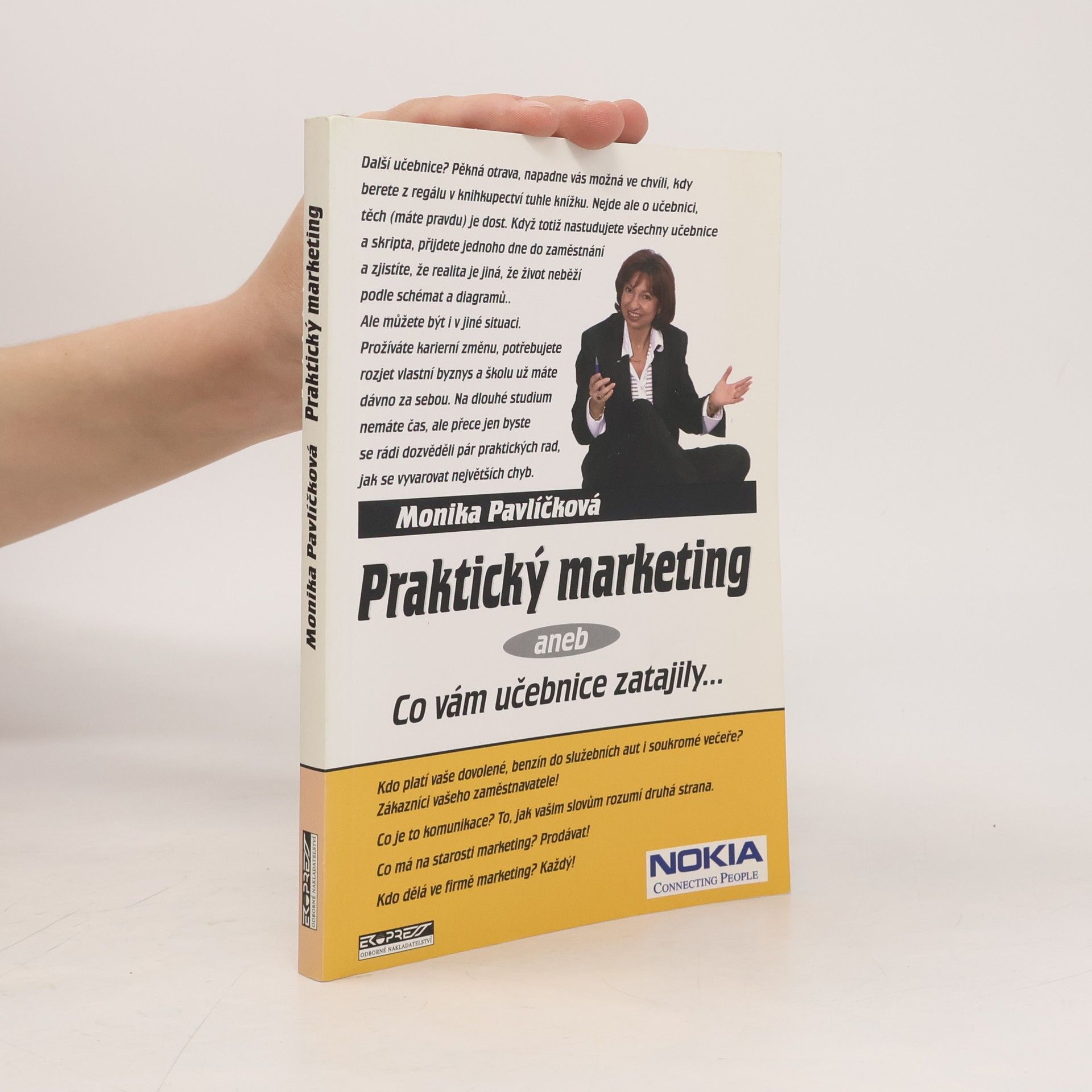 Monika Pavlíčková Praktický marketing aneb Co vám učebnice zatajily...